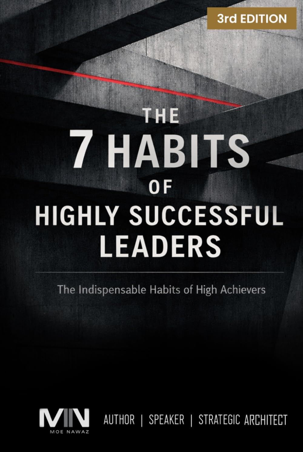 The 7 Habits Of Highly Successful Leaders: The Indispensable Habits of High Achievers