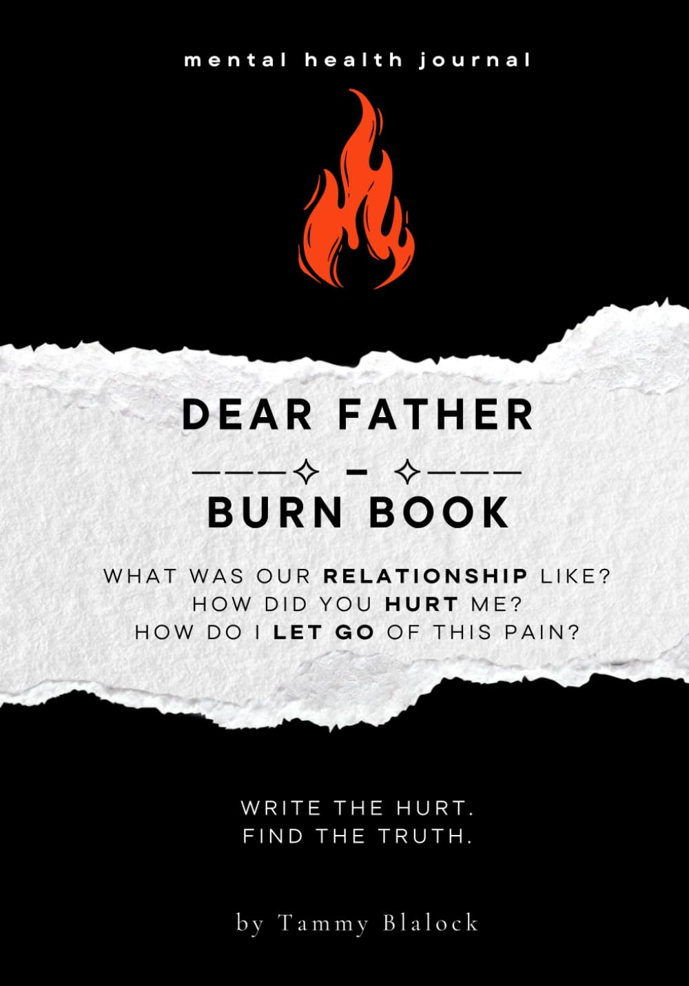 Dear Father Burn Book: A Guided Journal for Healing, Release, and Letting Go (Burn + Bloom: Guided Journals for Healing & Self-Discovery)