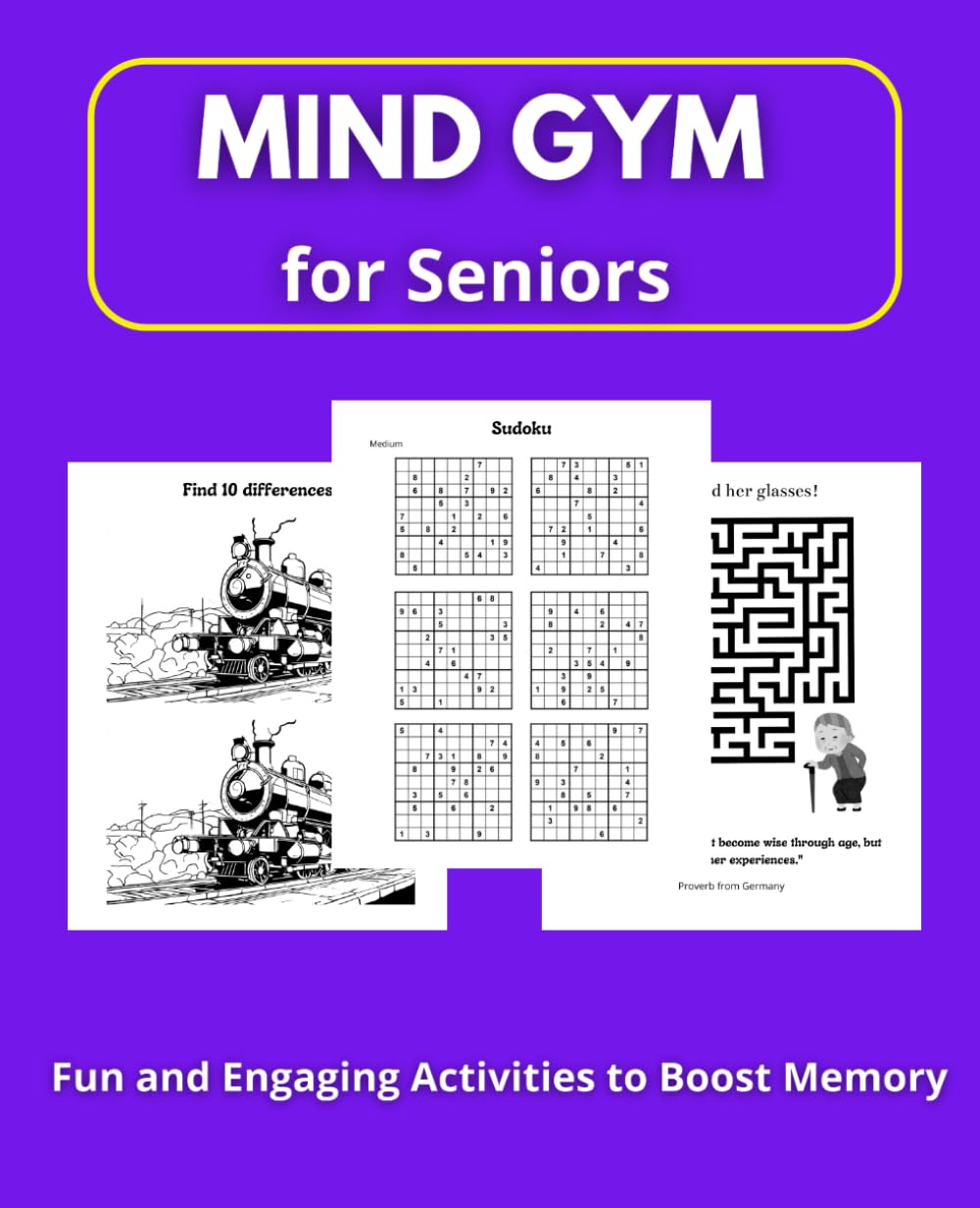Mind Gym for Seniors: Fun and Engaging Activities to Boost Memory: Crosswords, Puzzles, Mazes, Coloring, and More to Keep Your Brain Sharp and Active!