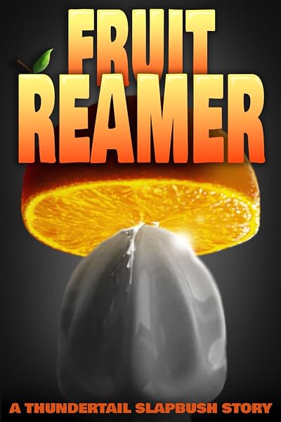 Cover of Fruit Reamer (Eating Out) by Thundertail Slapbush