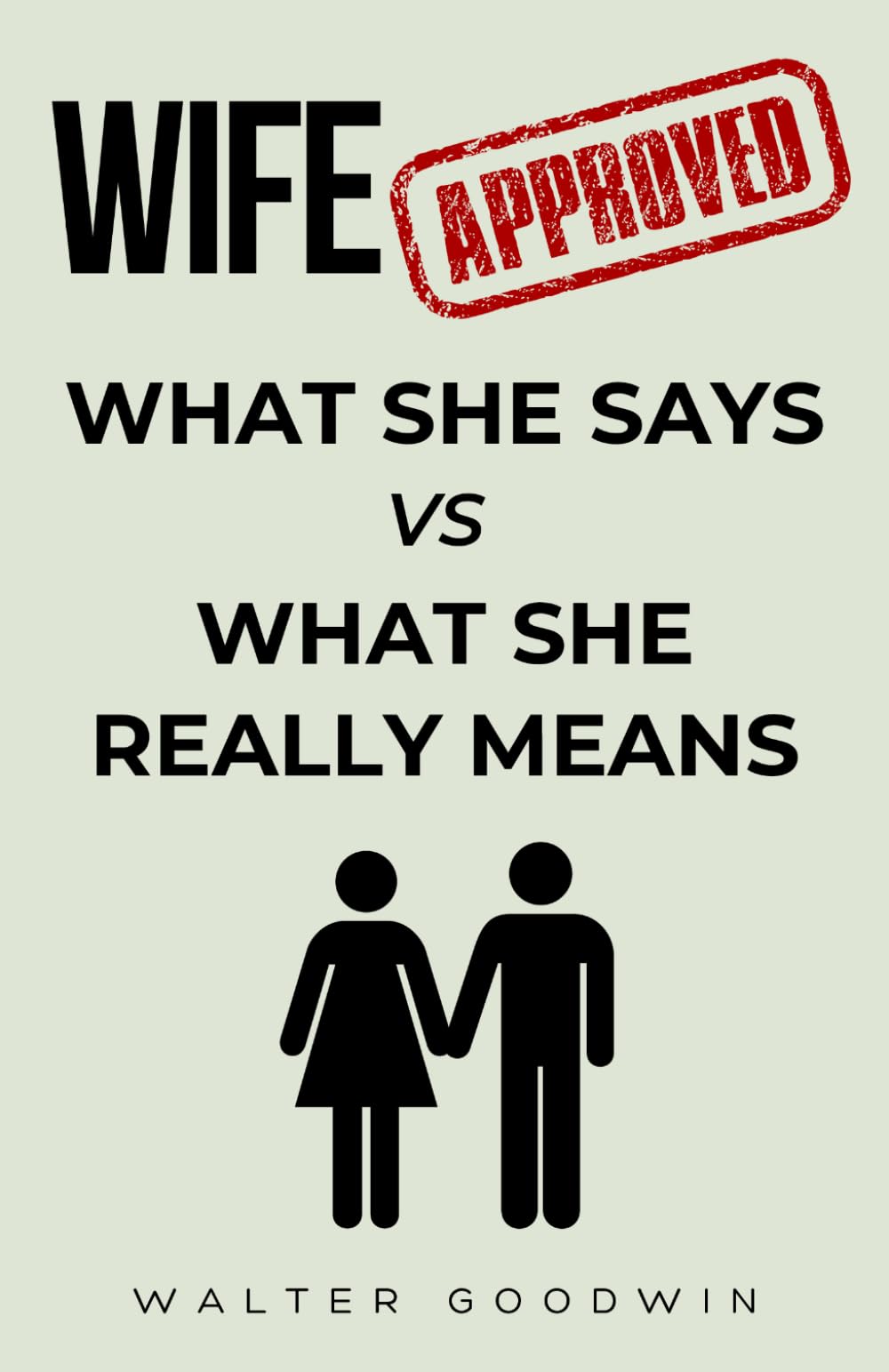 Wife Approved: What She Says VS What She Really Means | Funny Gifts for Husband