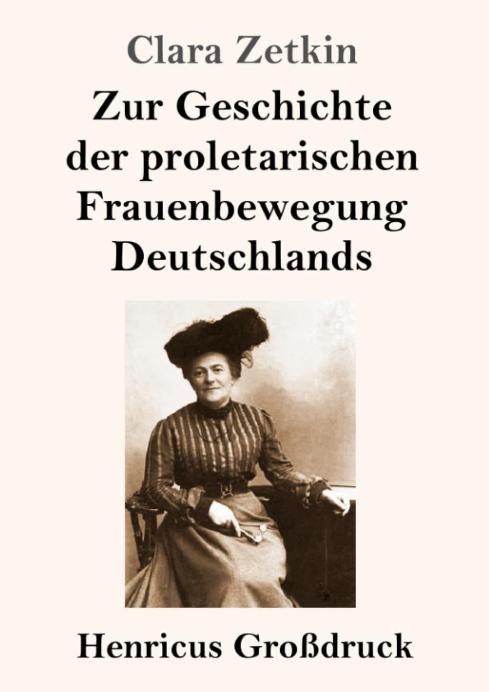 Zur Geschichte der proletarischen Frauenbewegung Deutschlands (Großdruck)