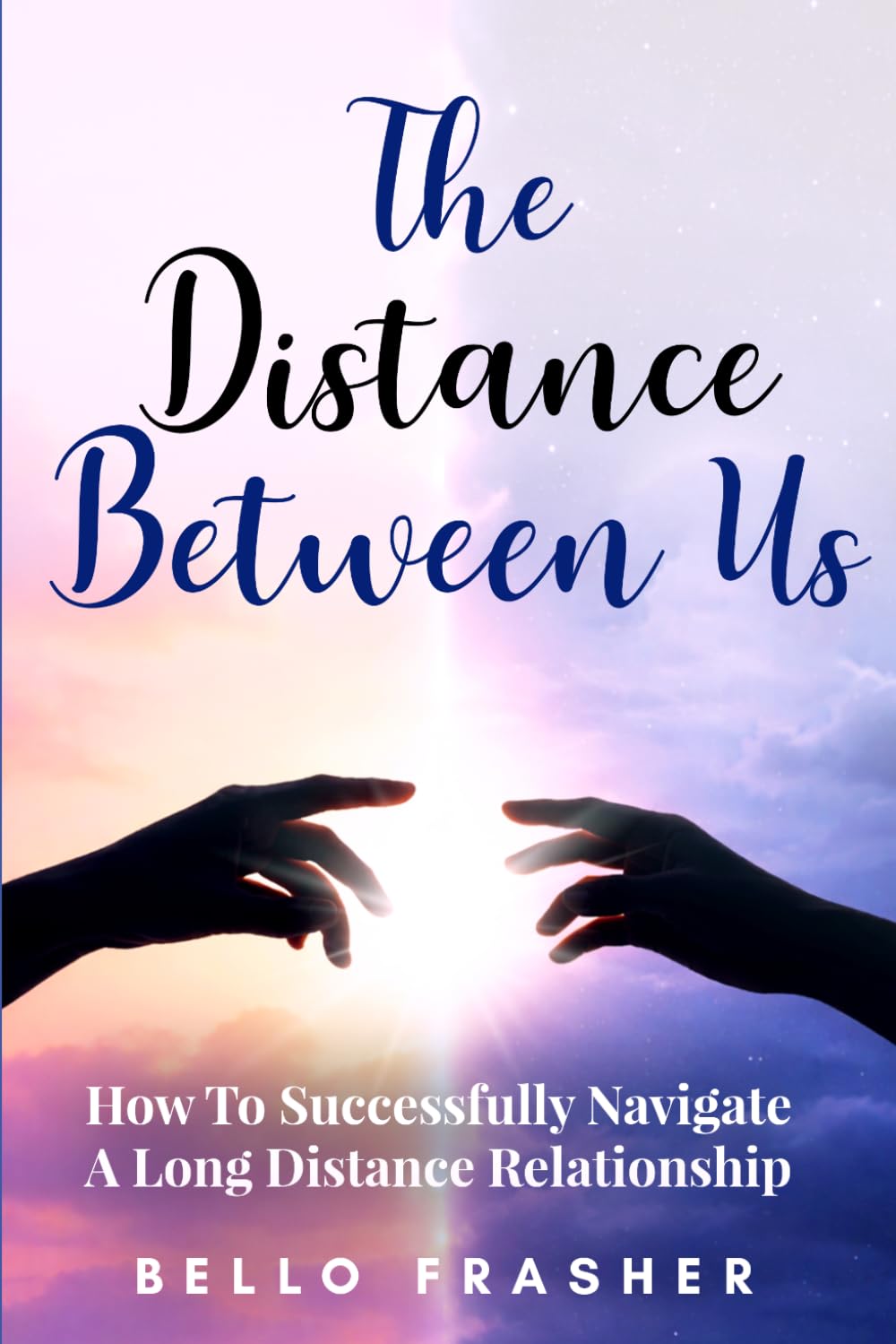 The Distance Between Us: How To Successfully Navigate A Long Distance Relationship