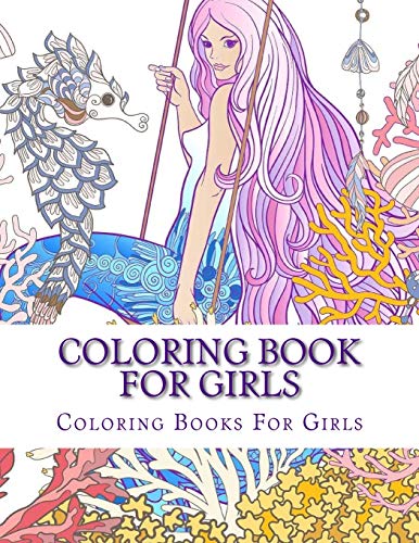 Coloring Book For Girls (Cute Girls, Kids Coloring Books Ages 2-4, 4-8, 9-12)