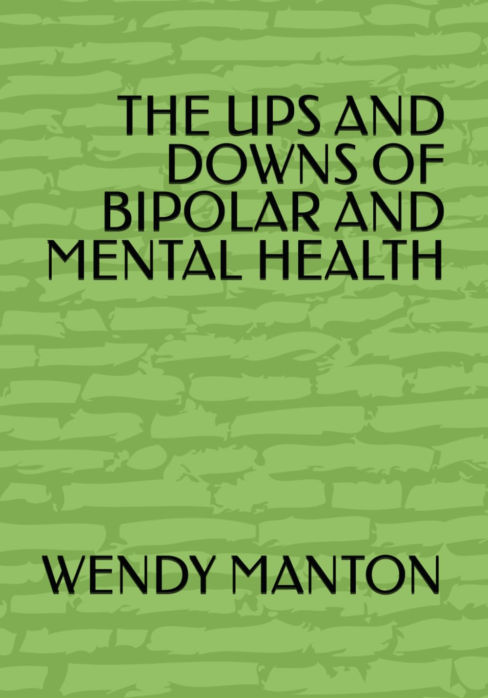 THE UPS AND DOWNS OF BIPOLAR AND MENTAL HEALTH