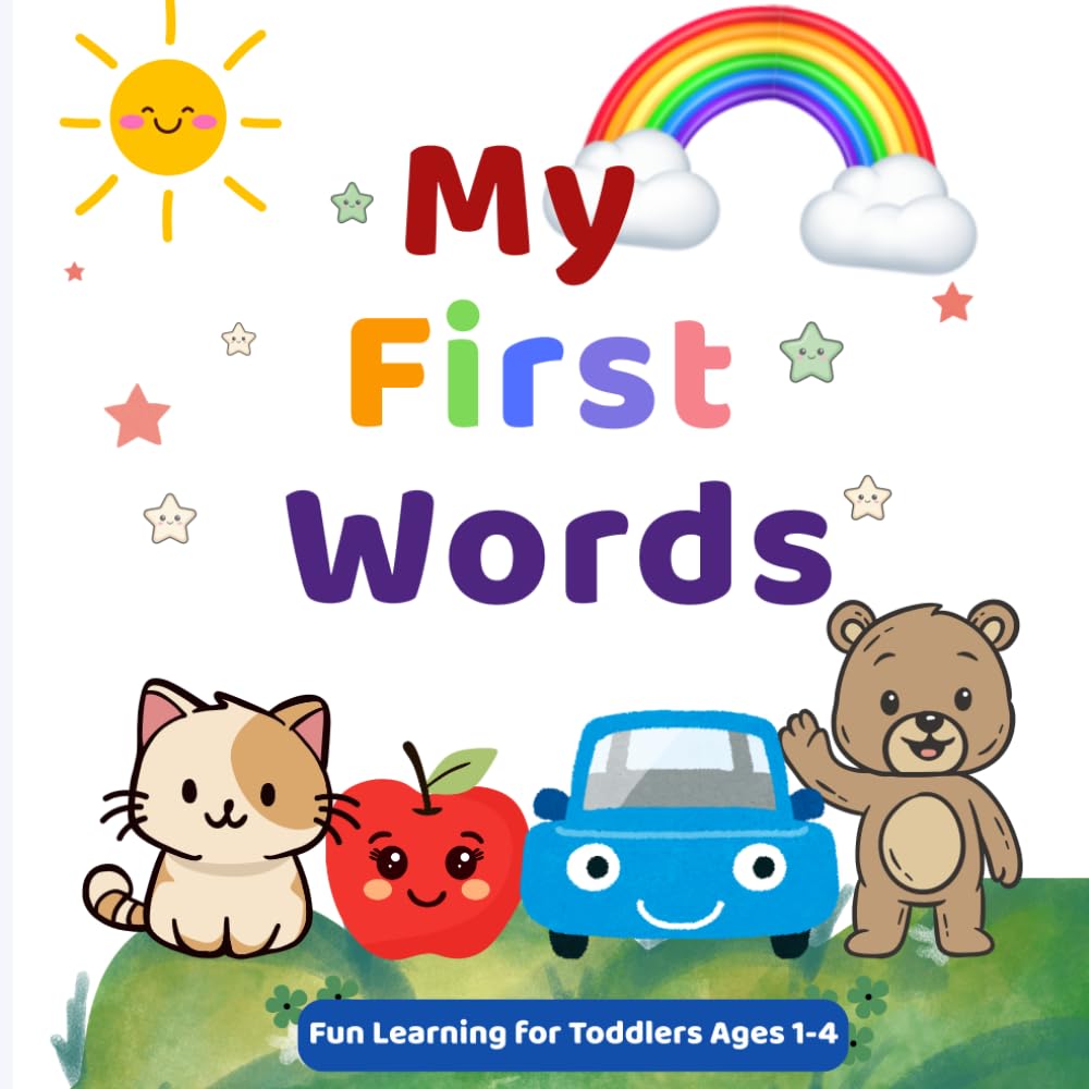 My First Words: Fun Learning for Toddlers Ages 1-4