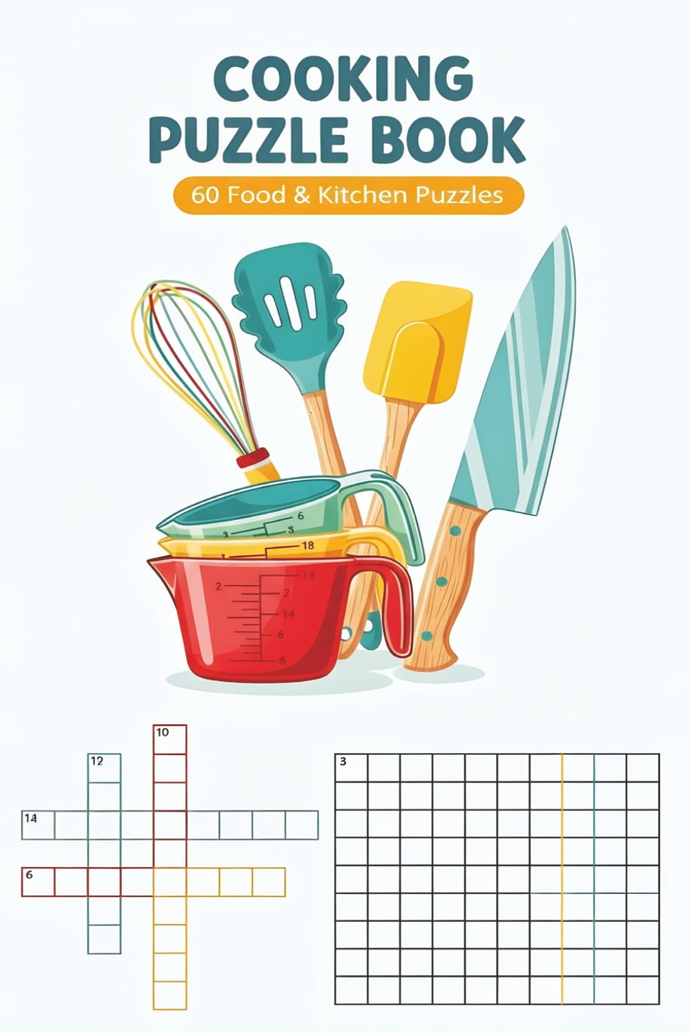 Cooking Puzzle Book: 60 Word Searches & Crosswords About Food, Ingredients & Kitchen Fun