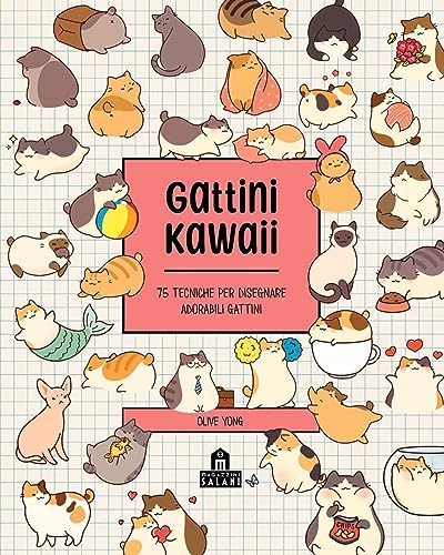 Gattini Kawaii. 75 Tecniche Per Disegnare Adorabili Gattini. Ediz. Illustrata - 4