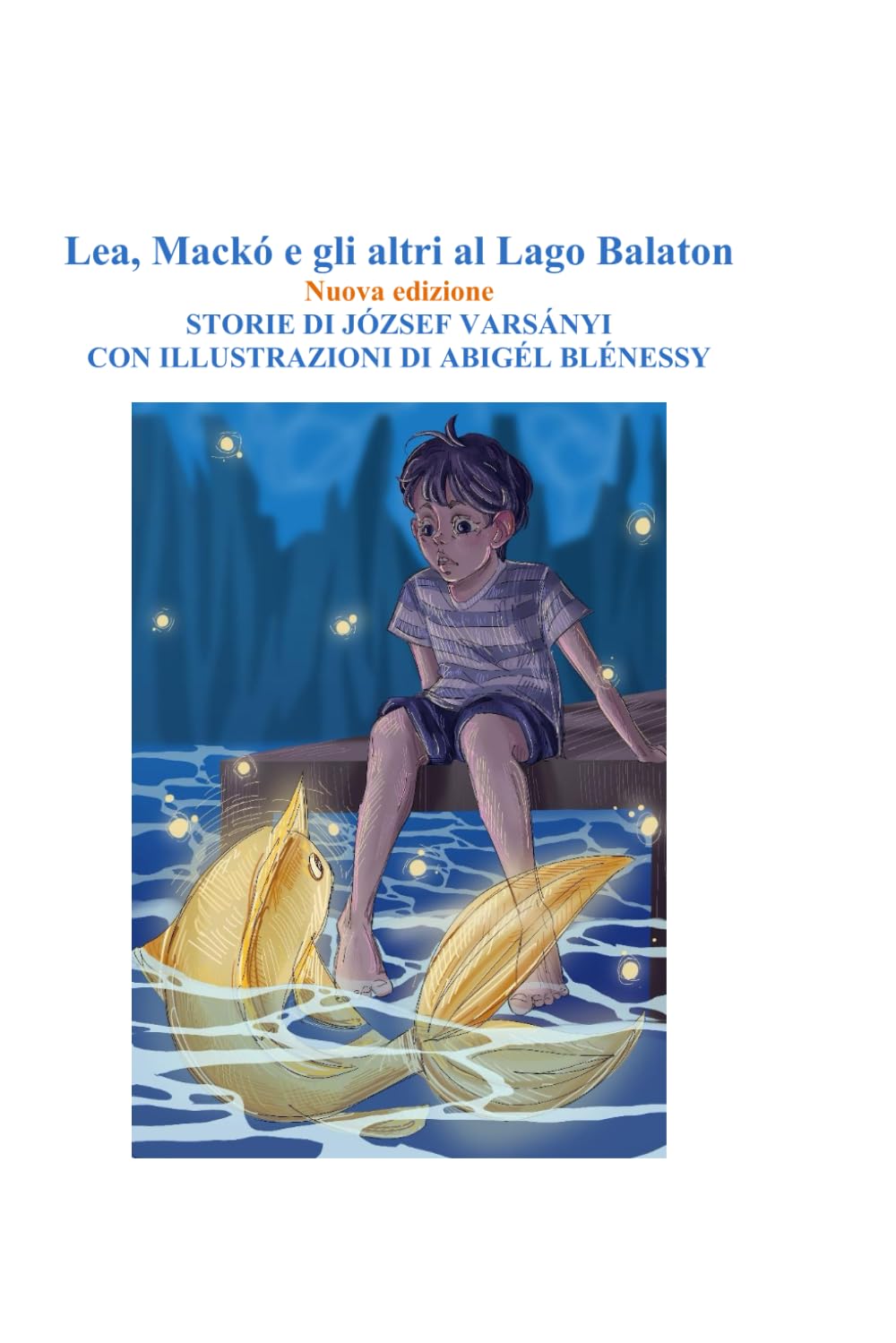 Lea, Orsetto e gli altri al Lago Balaton