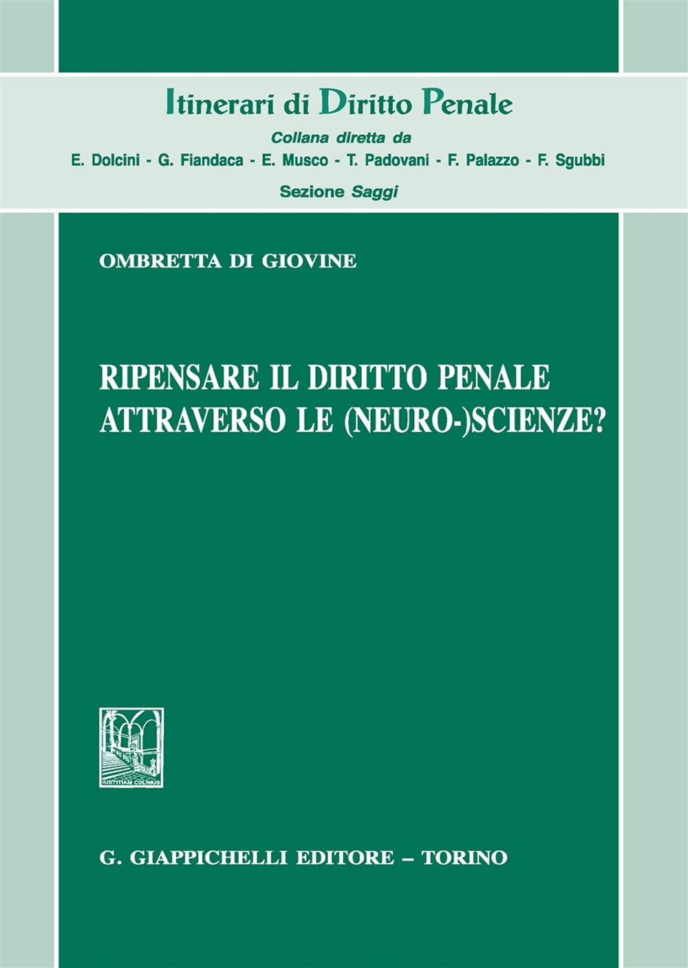 Ripensare Il Diritto Penale Attraverso Le (Neuro-)Scienze? - 4