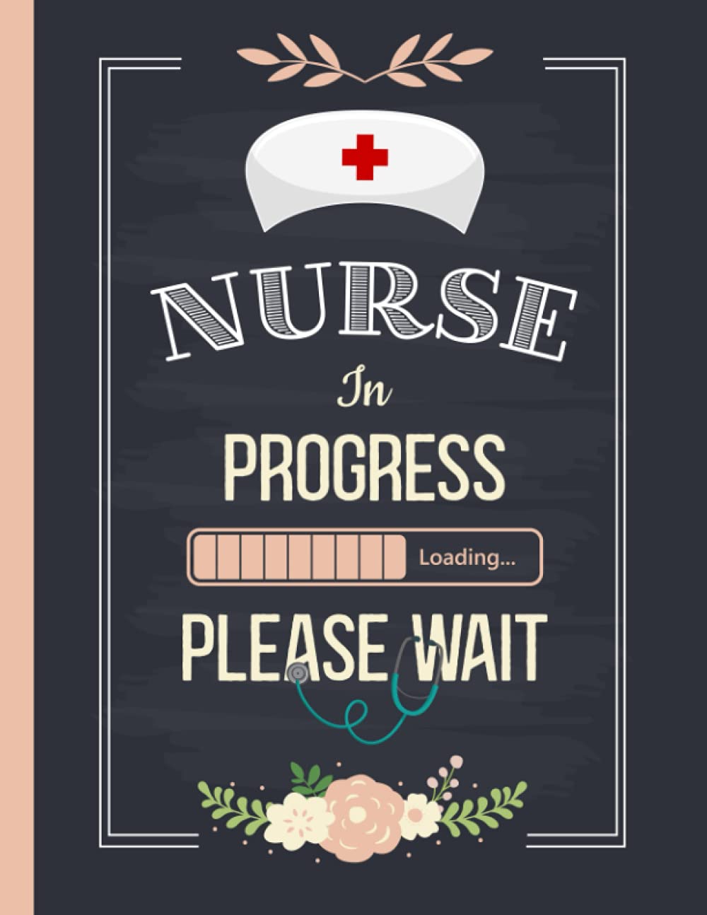 Nurse In Progress...Please Wait - Student Planner:: Nursing Student Planner For Women (Undated, Use For 2022-2023, 2022, 2023) - Gifts For Student Nurses