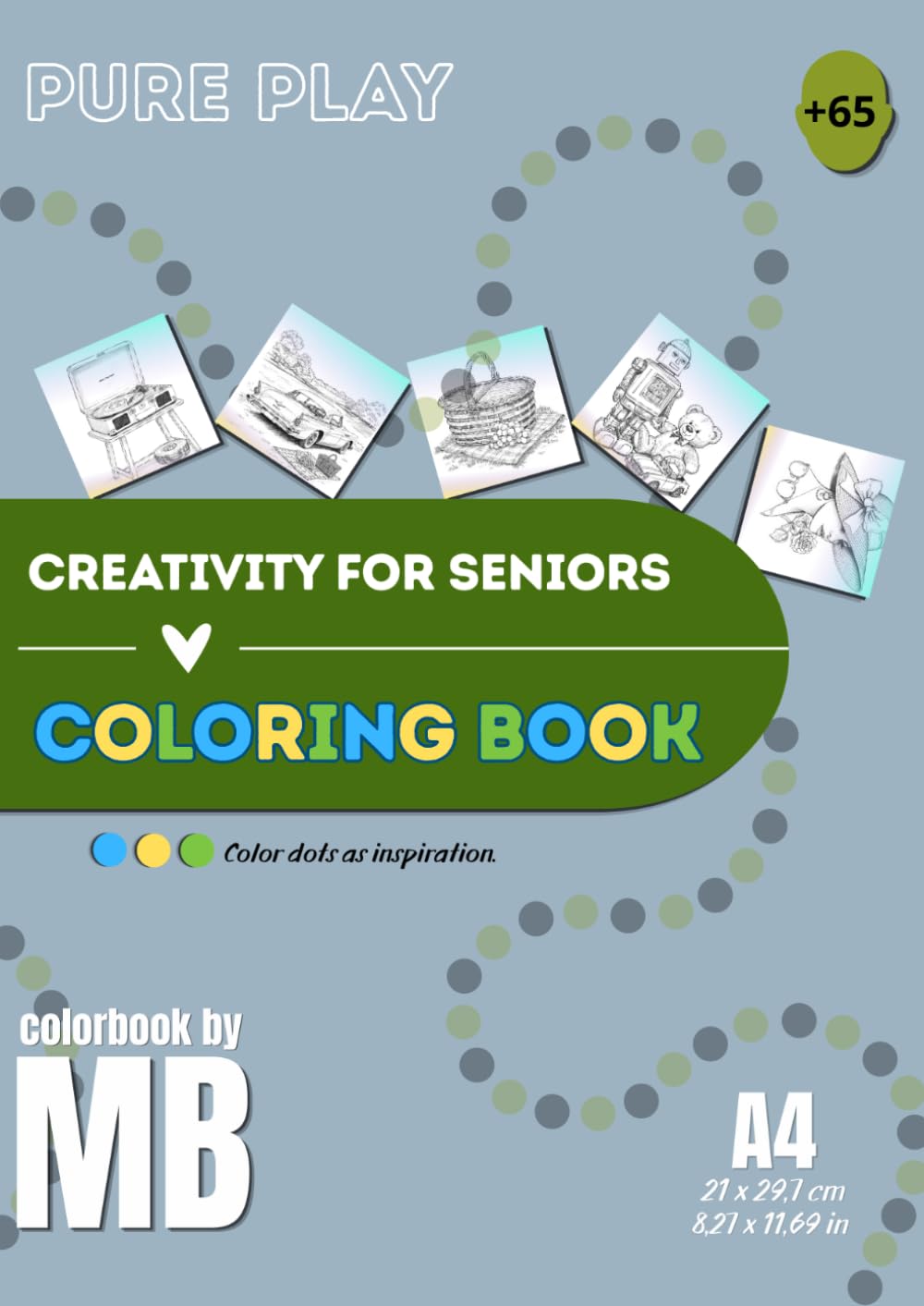 Creativity for Seniors: A Nostalgic Colouring Journey (Books By MB)