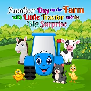 Another Day on the Farm with Little Tractor and the Big Surprise (A Day on the Farm with Little Tractor)