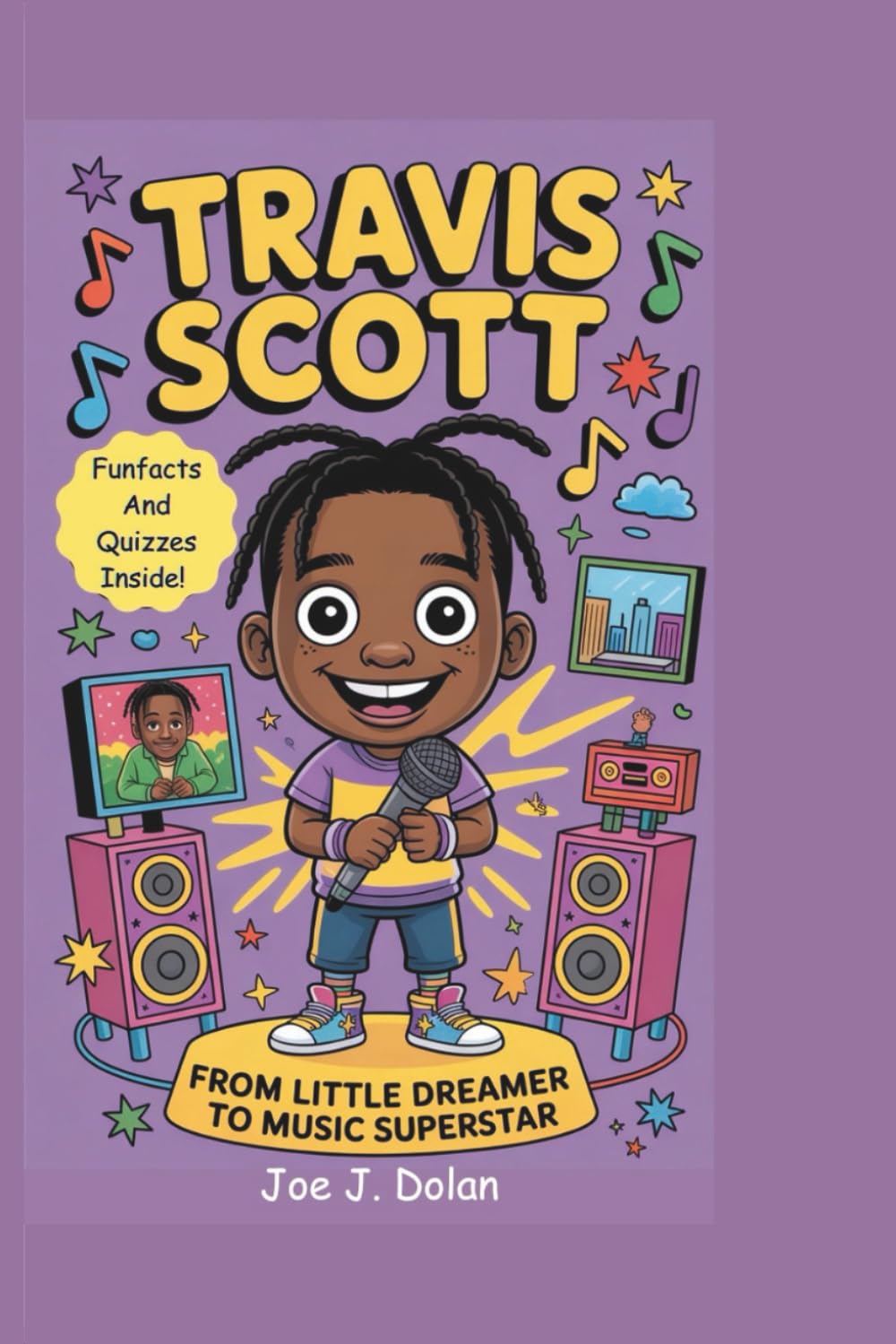 TRAVIS SCOTT: FROM LITTLE DREAMER TO MUSIC SUPERSTAR: A Fun and Inspiring Kids Biography and Gift Book for Young Music Fans