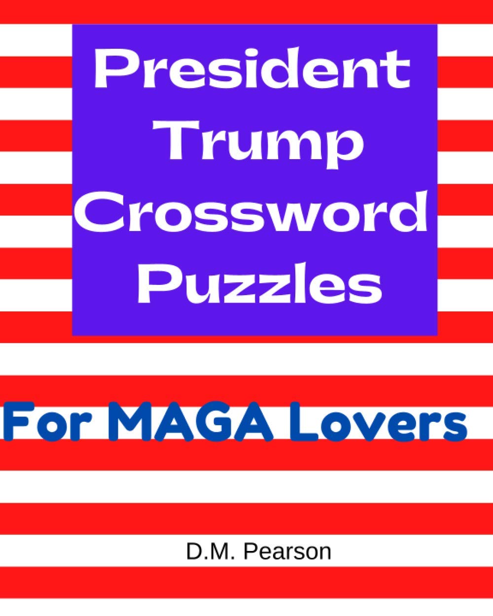 President Trump Crossword Puzzles: For Maga Lovers: Pearson, D.M ...