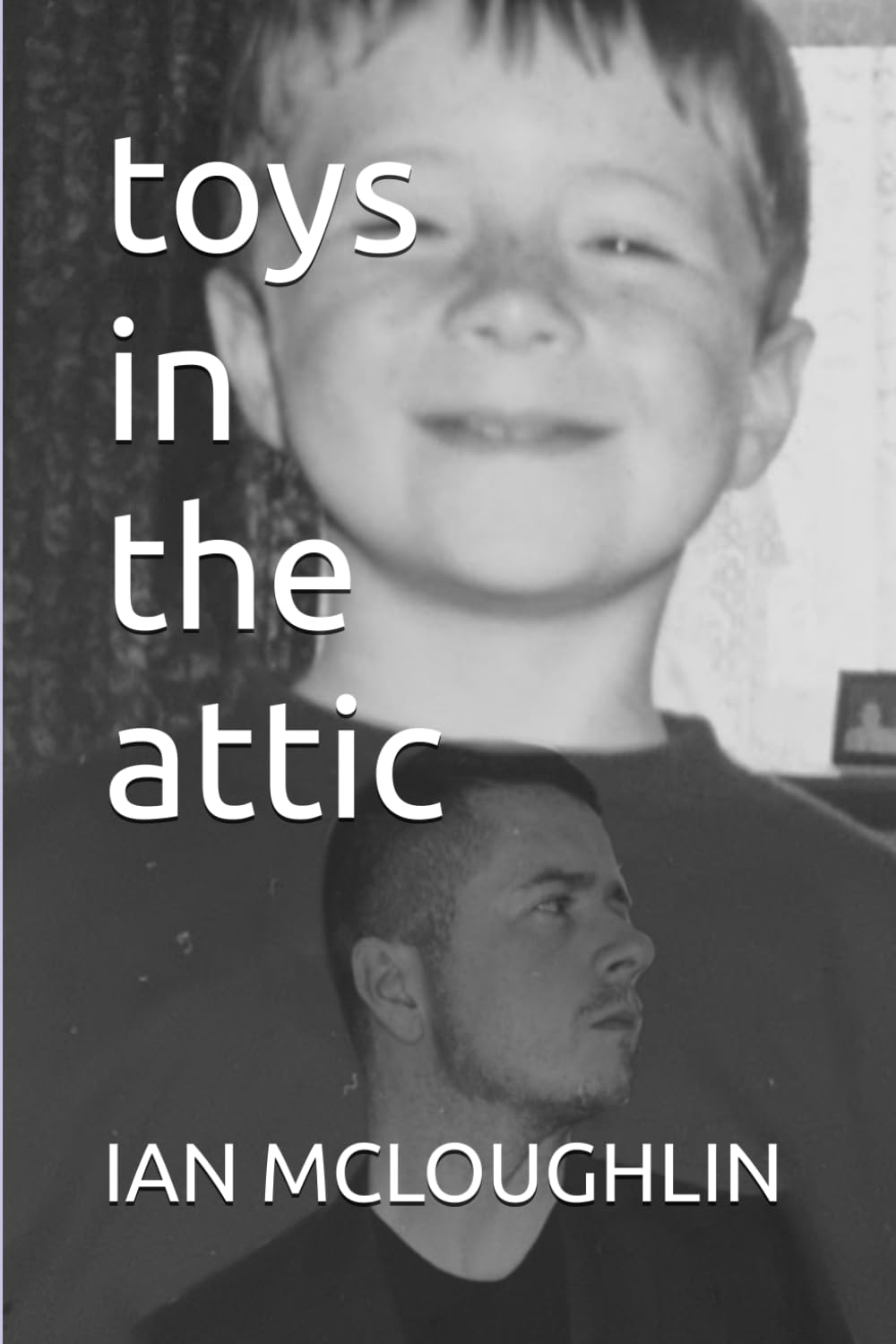 Toys In The Attic: A look into the true personal struggles of a man you don't know.
