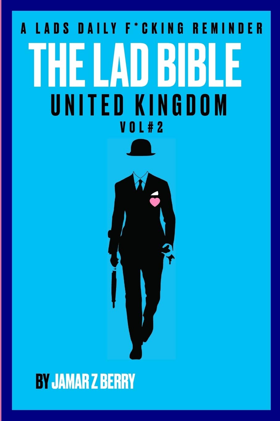 The Lad Bible: A Daily F*cking Reminder: Volume #2 (The Lad Bible Series)