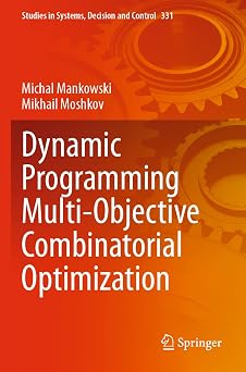 Dynamic Programming Multi-Objective Combinatorial Optimization Studies in Systems, Decision and Control, 331