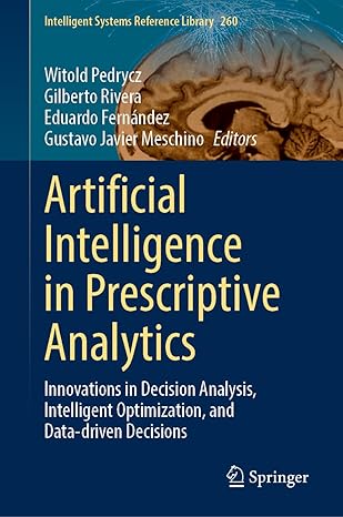 Artificial Intelligence in Prescriptive Analytics: Innovations in Decision Analysis, Intelligent Optimization, and Data-Driven Decisions-finelybook