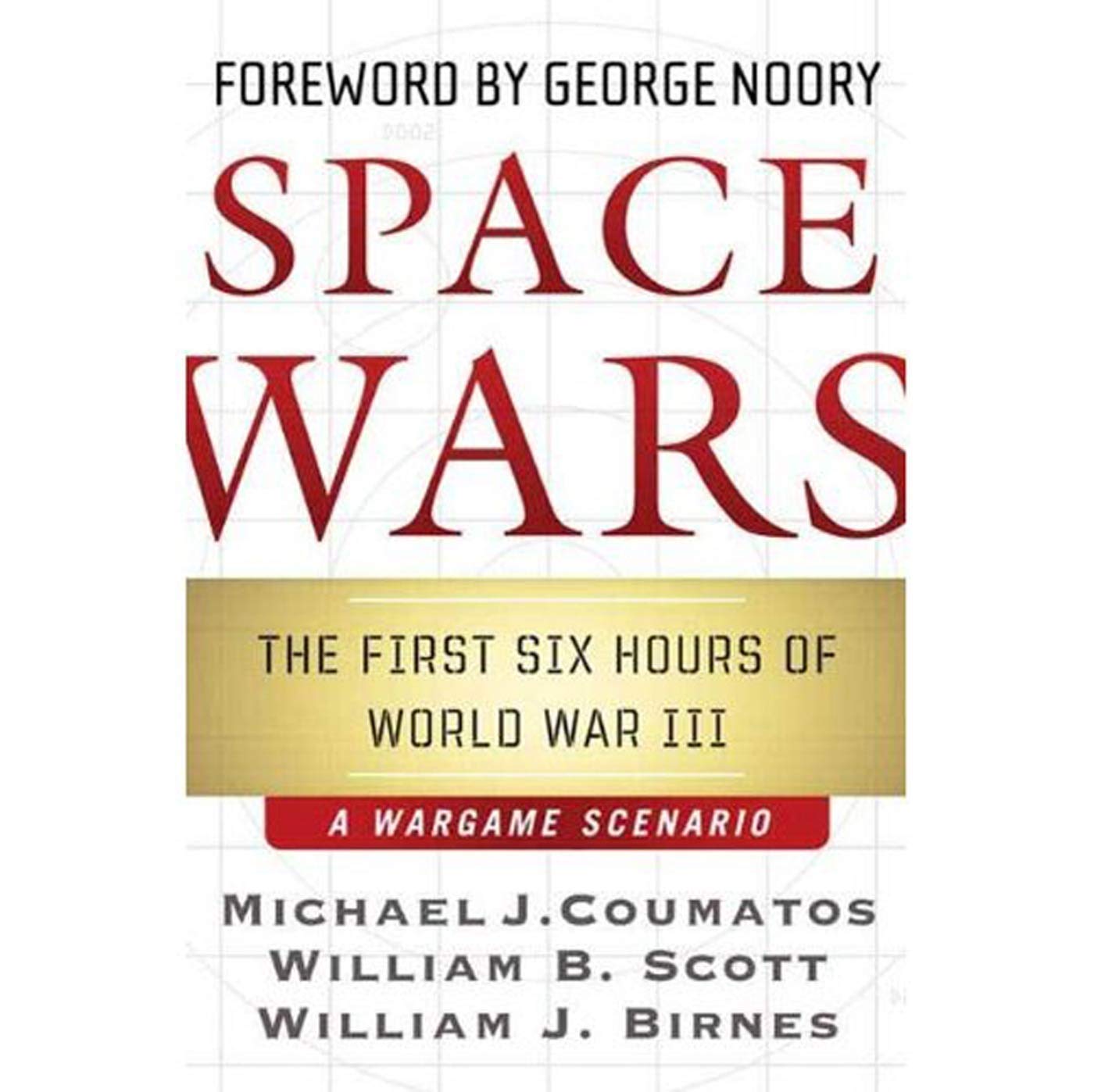 Space Wars: The First Six Hours of World War III, A War Game Scenario (Pennsylvania Studies in Human Rights)