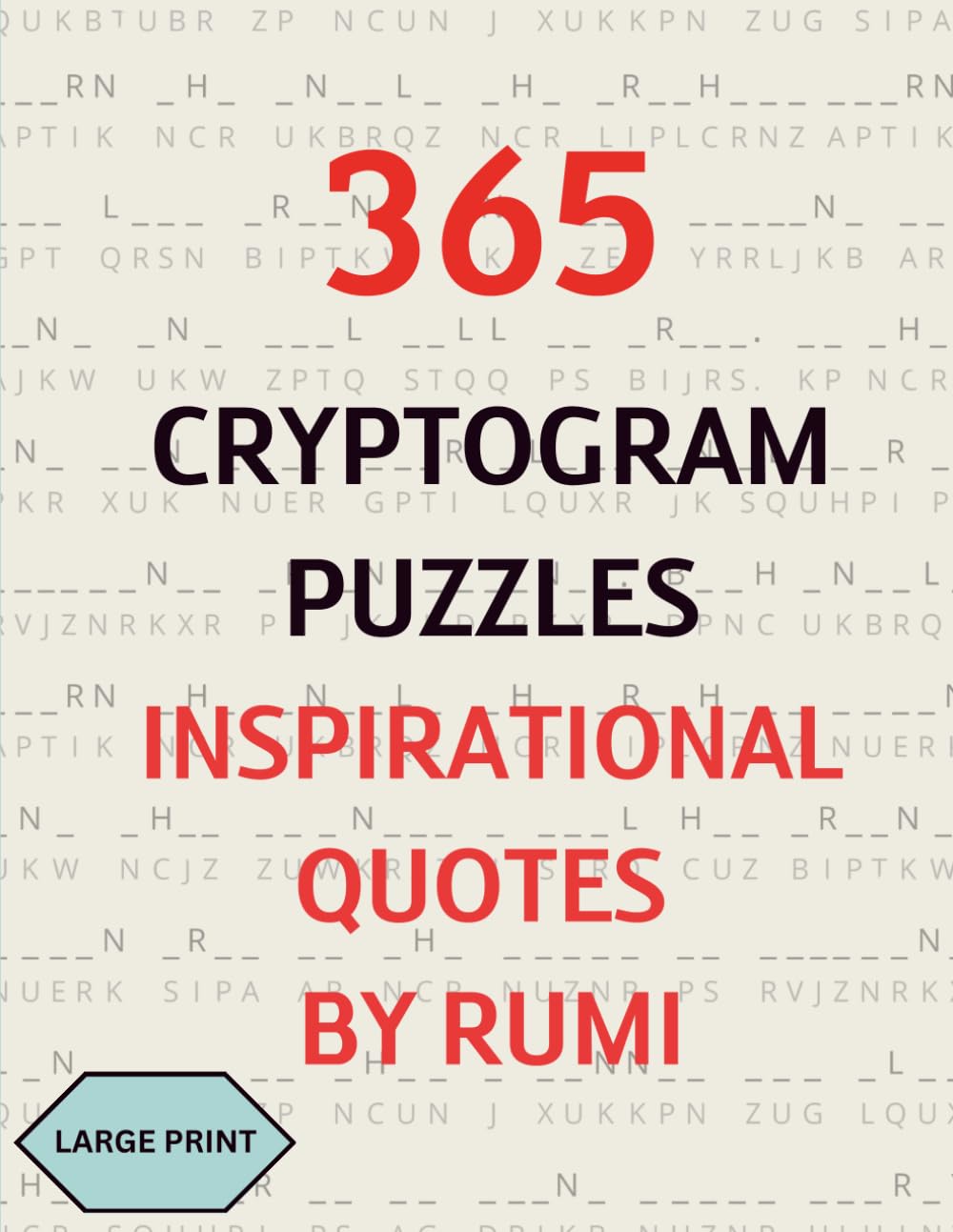 365 Cryptogram Puzzles Inspirational Quotes By Rumi: Book Of Poetry