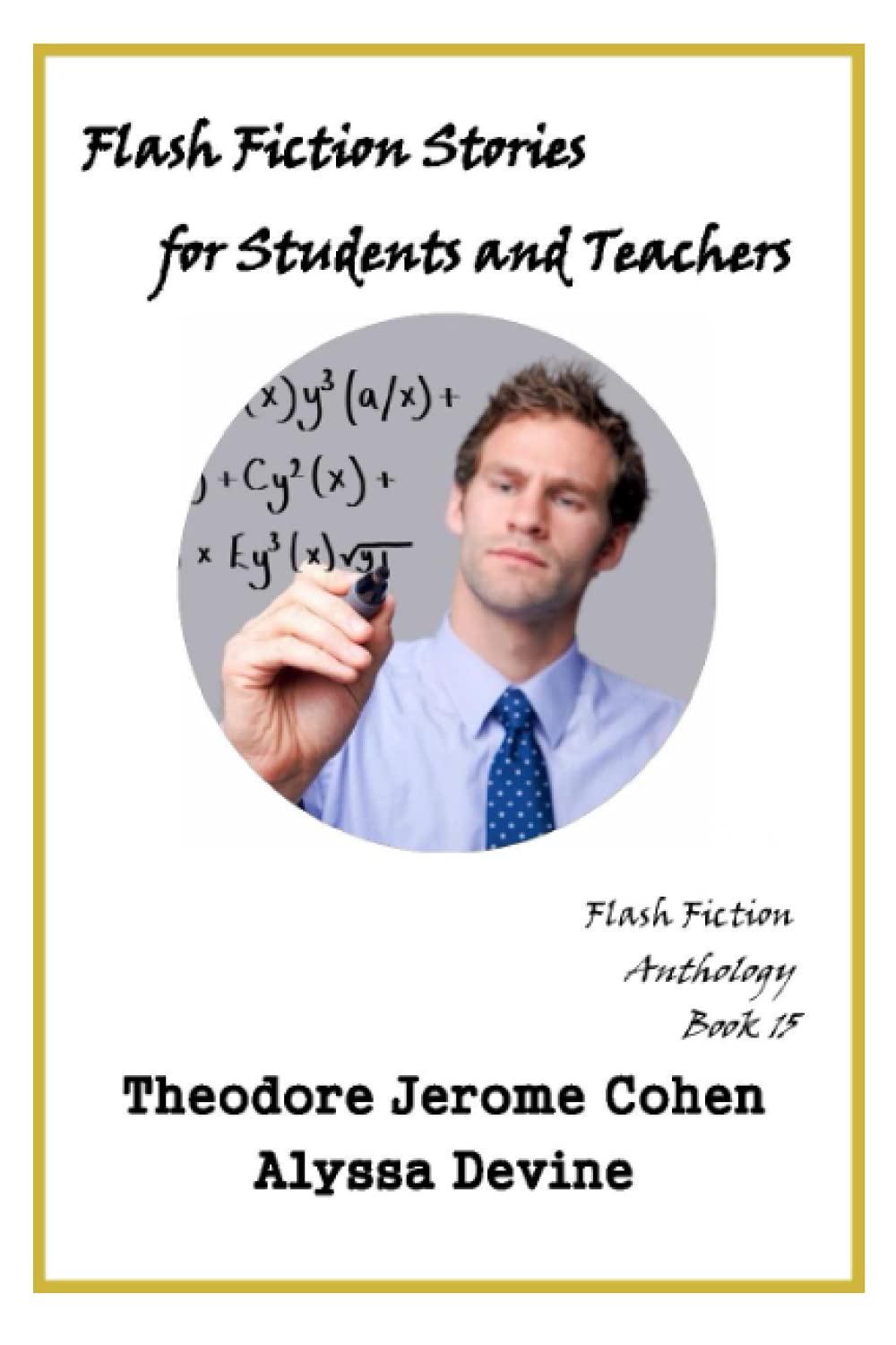 Flash Fiction Stories for Students and Teachers (Flash Fiction Anthologies)