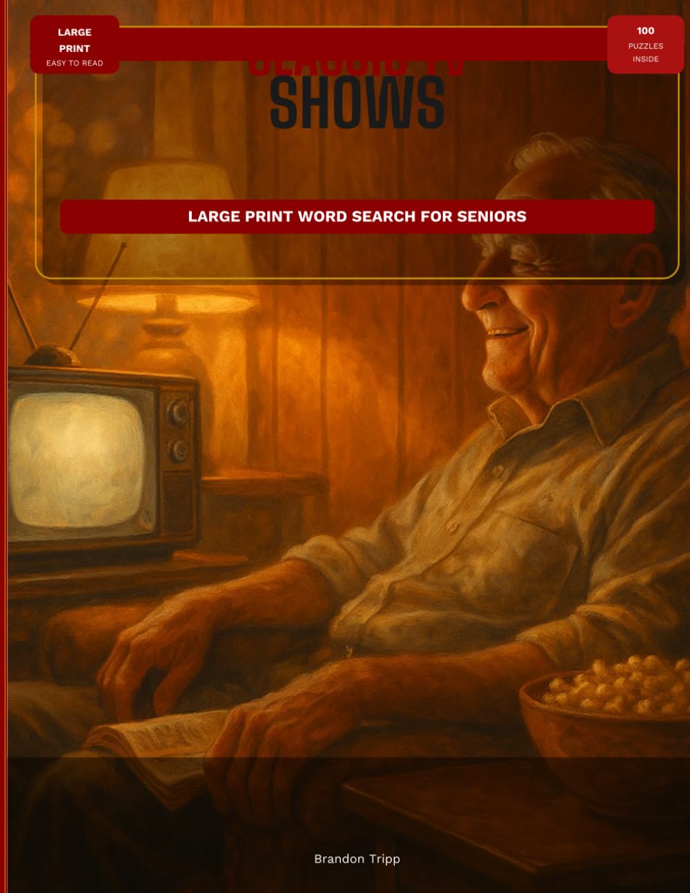 Classic TV Shows Large Print Word Search for Seniors: 100 Nostalgic Large-Print Puzzles — Golden Age Television Favorites