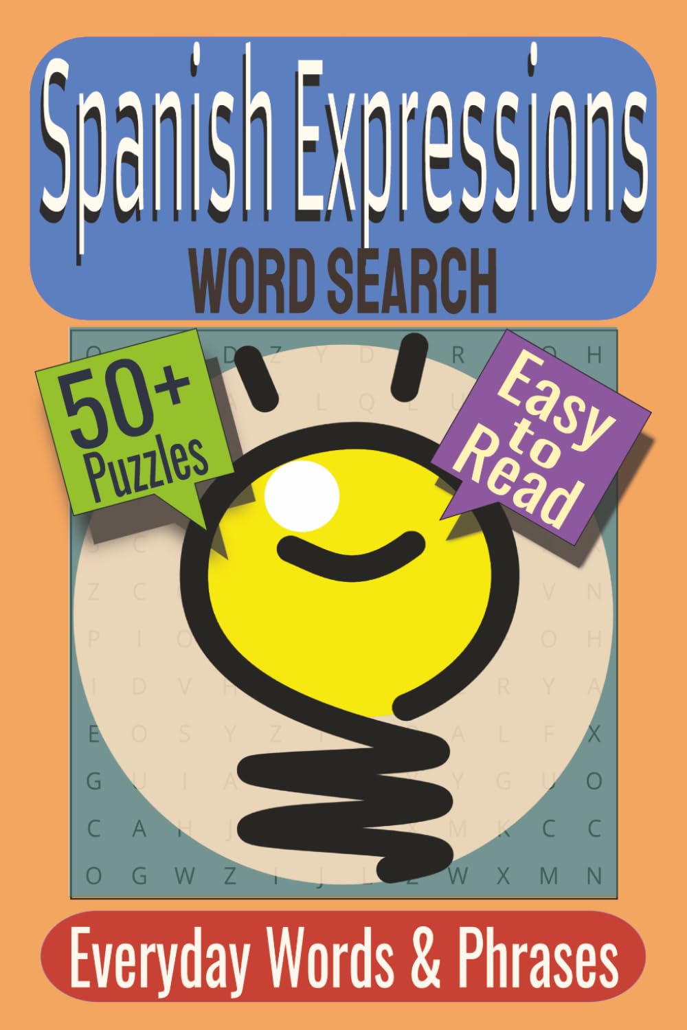 Spanish Expressions Word Search Puzzle Book: Puzzles featuring Everyday Expressions, Common Vocabulary, Conversational Spanish