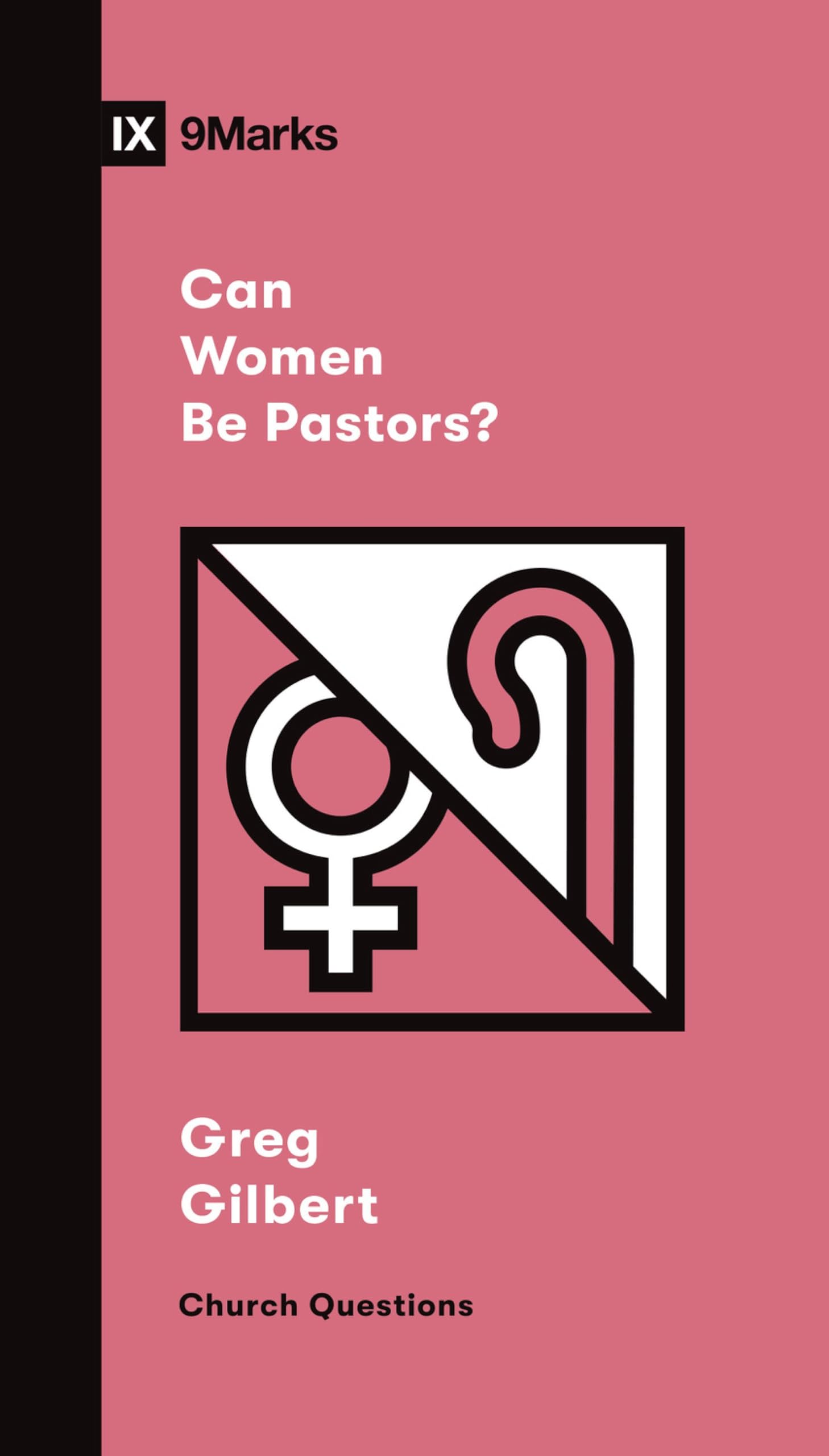Can Women Be Pastors? by Greg Gilbert (2022, Trade Paperback)