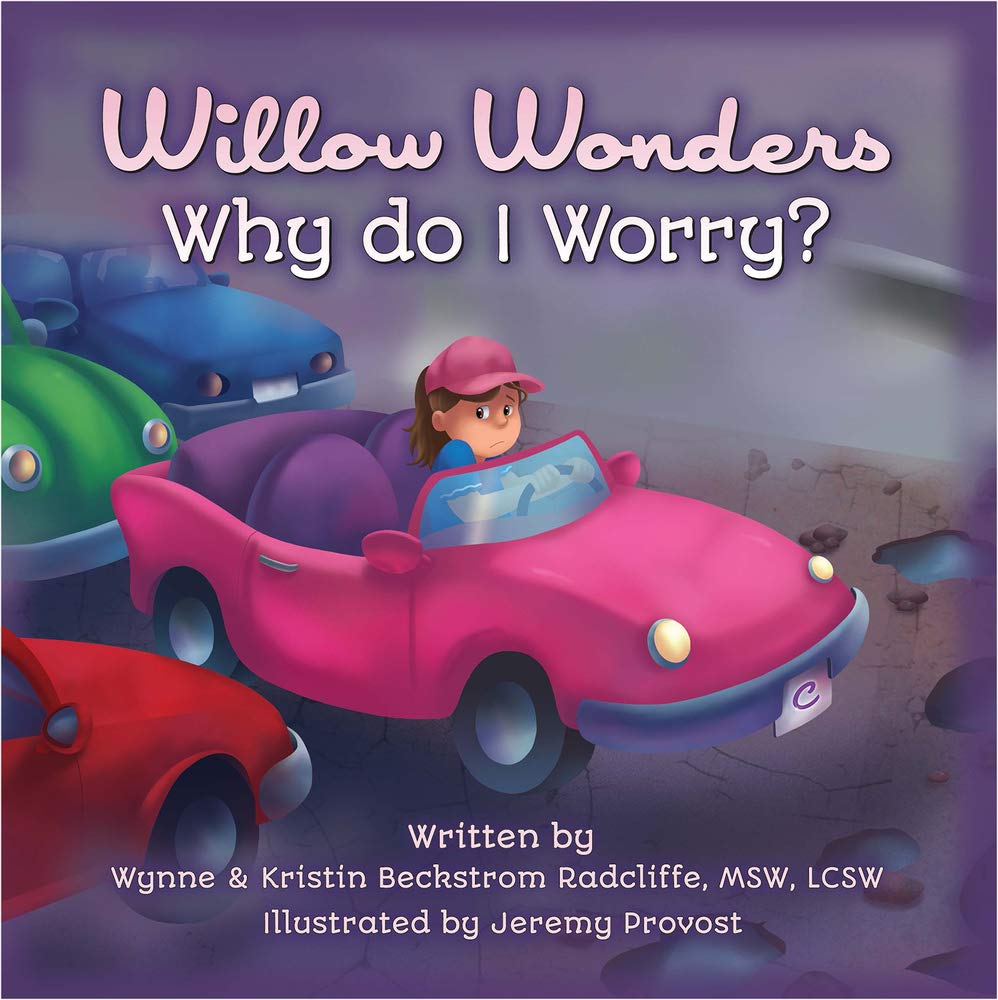 Kristin Beckstrom-RadcliffeWillow Wonders, Why Do I Worry?