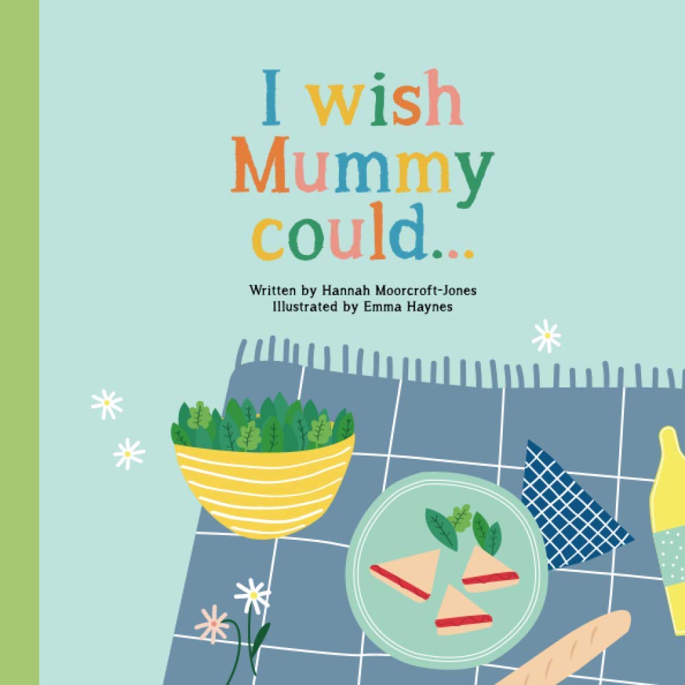 I wish Mummy could...