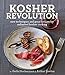 Kosher Revolution: New Techniques and Great Recipes for Unlimited Kosher Cooking