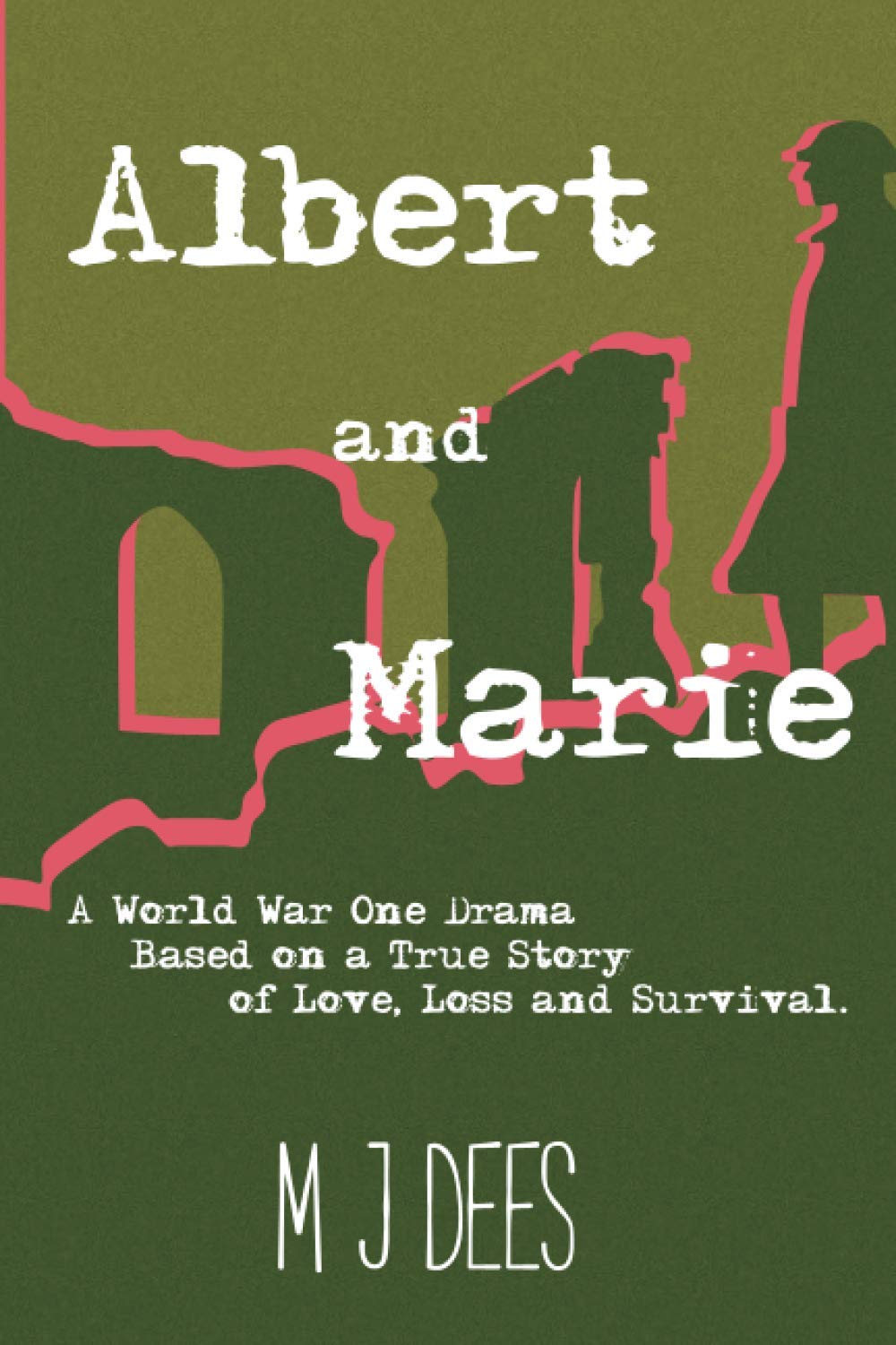 Albert & Marie: A World War One Drama Based on a True Story of Love, Loss and Survival