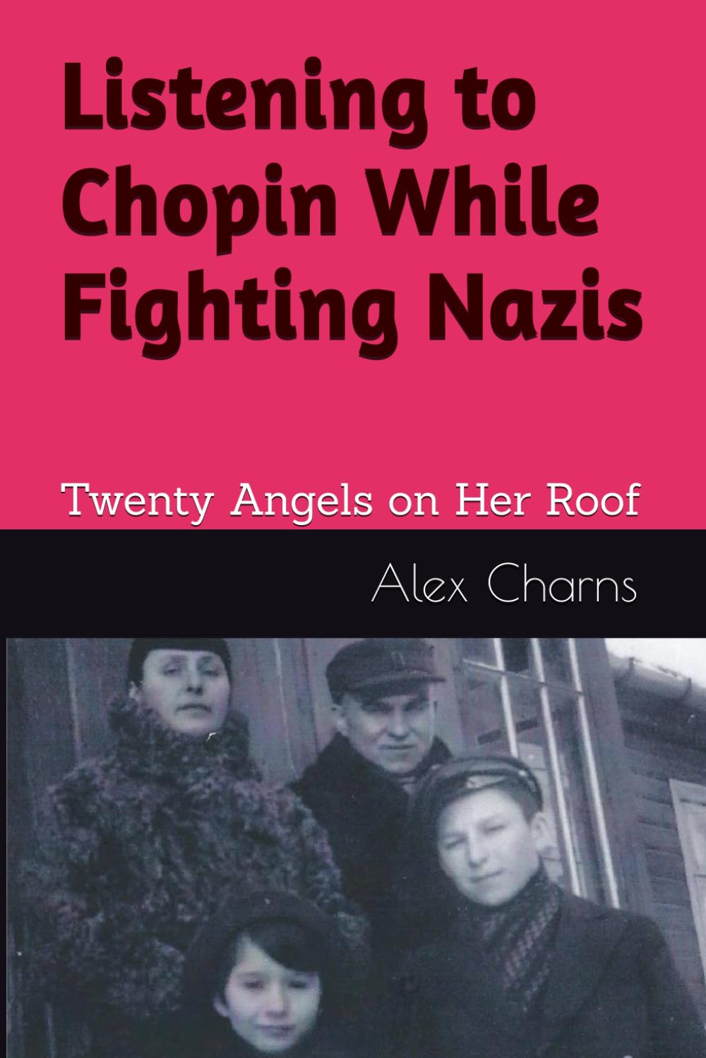 Listening to Chopin While Fighting Nazis: Twenty Angels on Her Roof