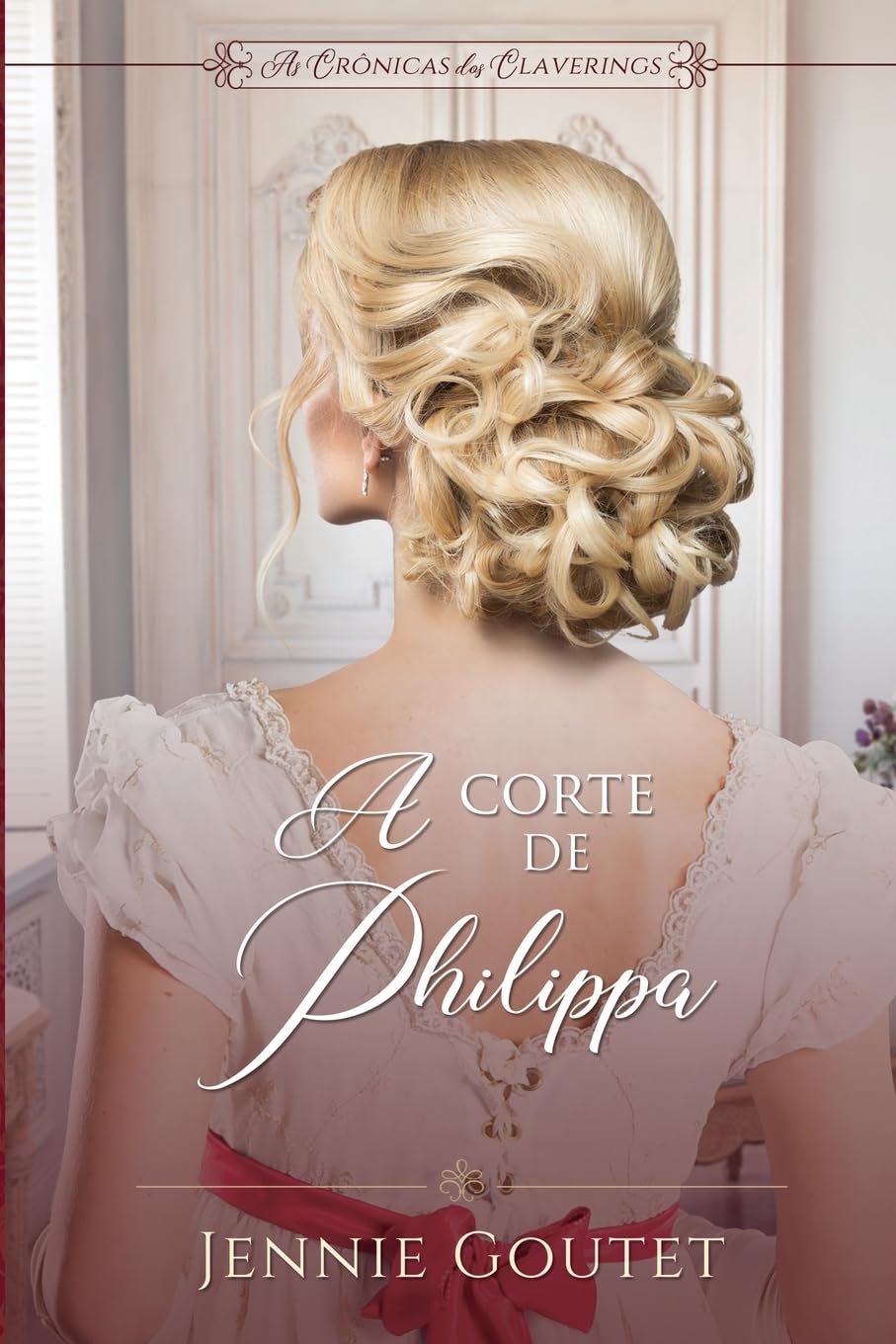 A Corte de Philippa: 2 (As Crônicas dos Claverings)