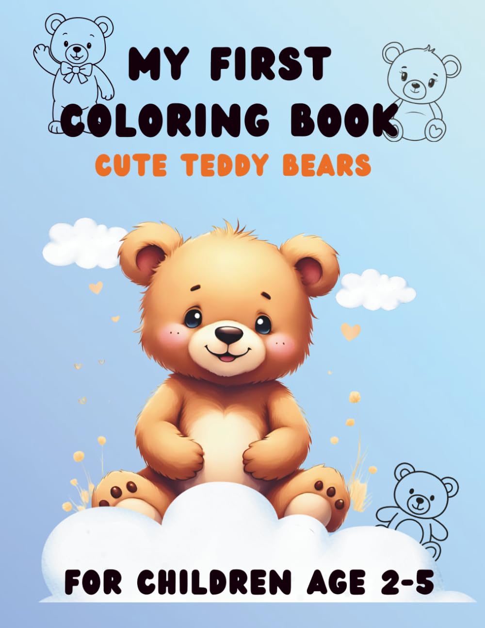 Cute Teddy Bear Coloring Book for Kids age 2-5: Easy Coloring Book for children | Large Coloring Pages for Toddlers and Preschoolers