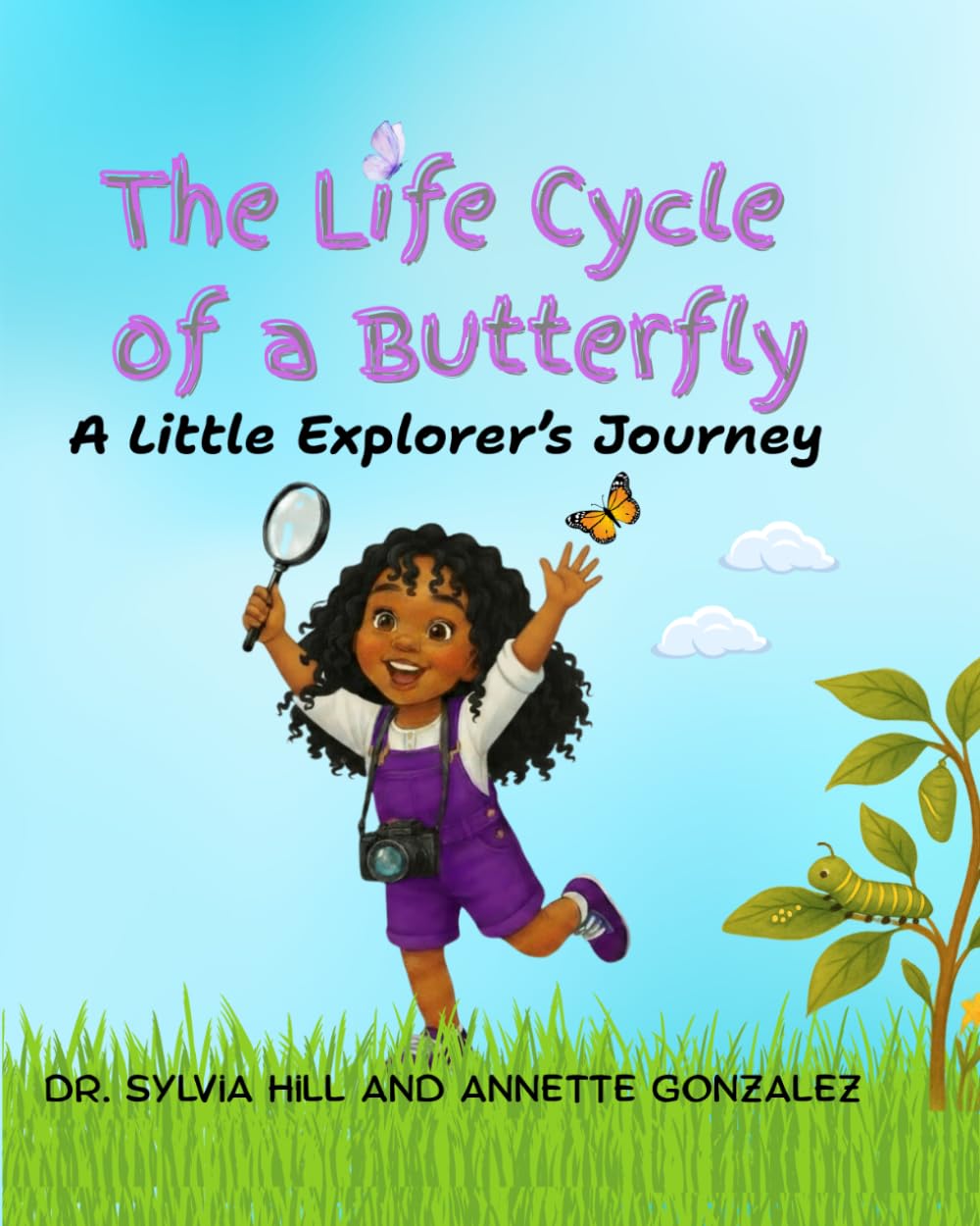 The Life Cycle of a Butterfly: A Little Explorer's Journey