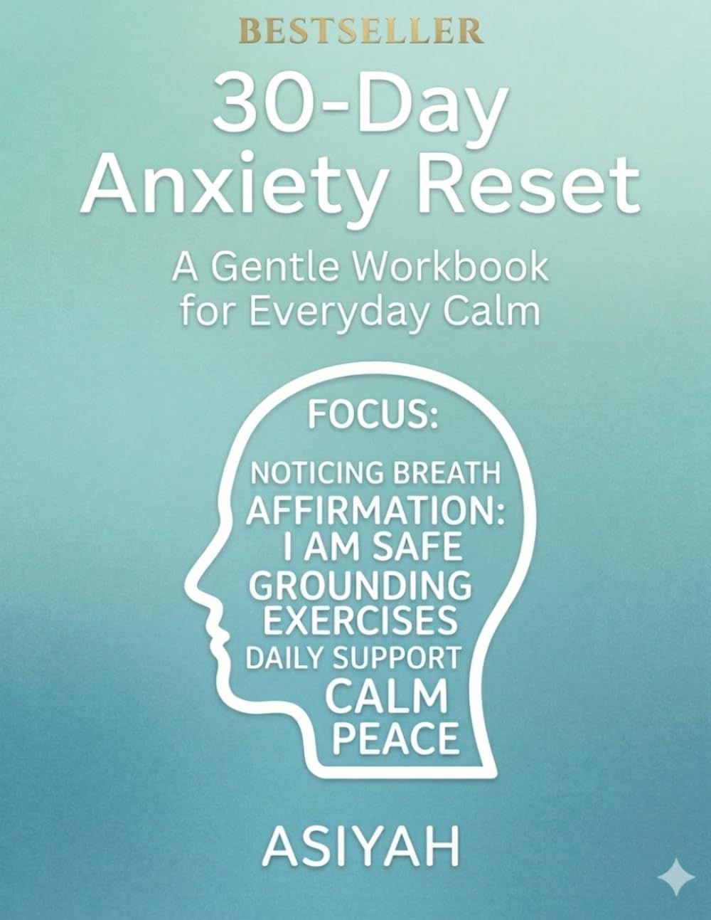 30-Day Anxiety Reset: A Guided Workbook with Daily Grounding Exercises, Mindfulness Prompts, and Calm‑Building Practices (The 30-Day Wellness Challenge Series)