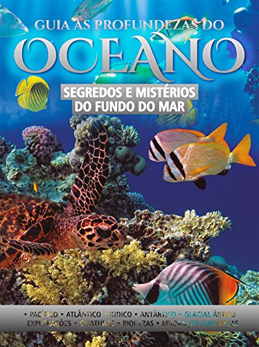 Guia A Profundeza do Oceano Ed.01: Segredos e mistérios do fundo do mar