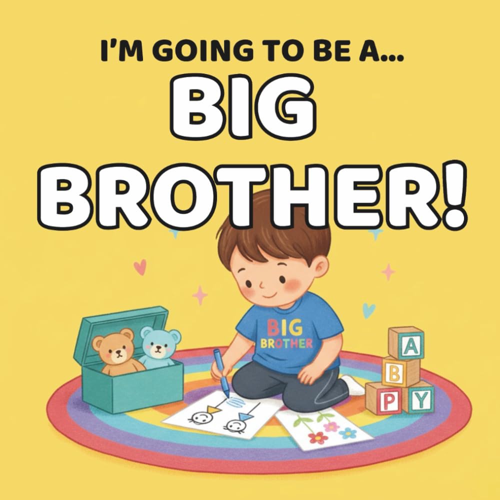 I'm going to be a Big Brother!: Fun & Positive Colouring Pages for Becoming a Big Brother