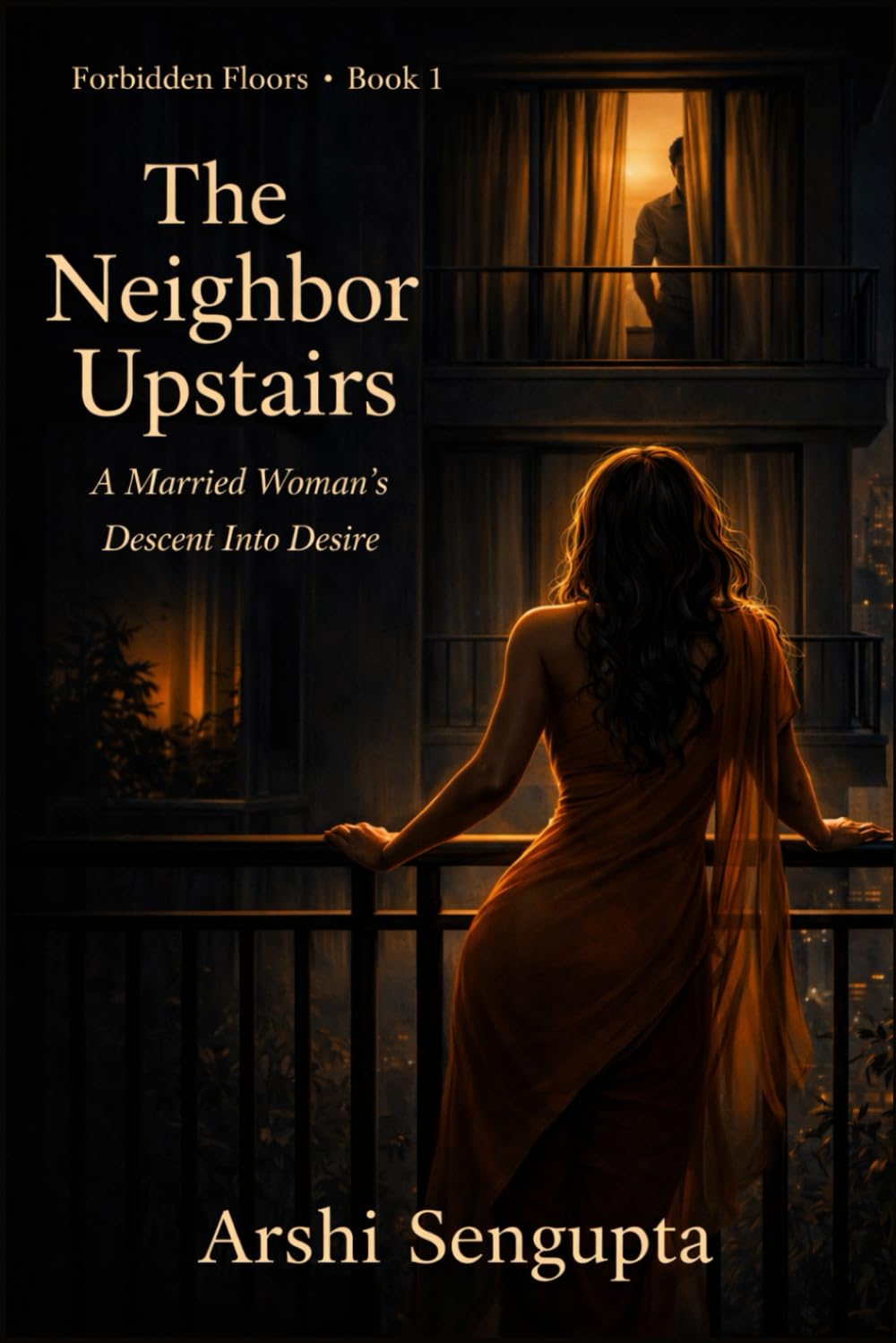 The Neighbor Upstairs: A Married Woman’s Descent Into Desire (Forbidden Floors)