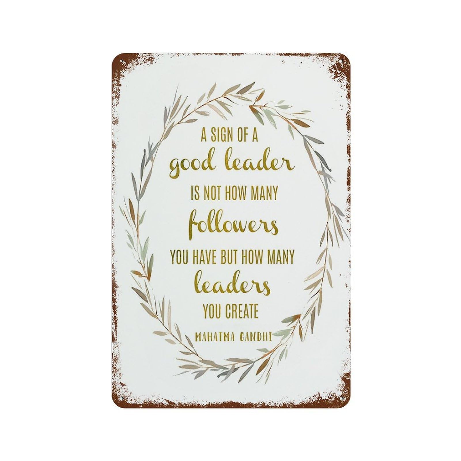 xiaoxiaoshen Good Leader By Mahatma Gandhi Wall Decor Art Metal Tin Poster Modern Home Decor Art Home Bar Shop Decorations Vintage Sign 30x20cm