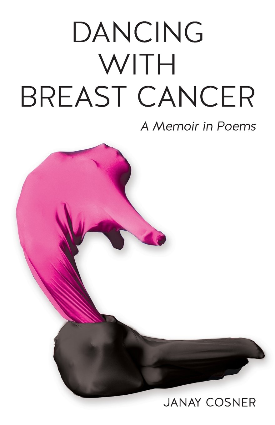 Dancing with Breast Cancer: A Memoir in Poems
