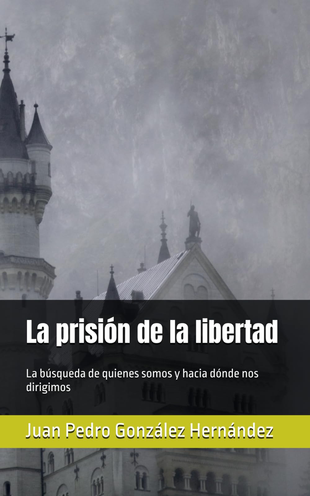 La prisión de la libertad: La búsqueda de quienes somos y hacia dónde nos dirigimos