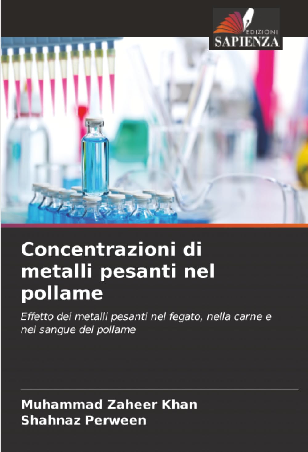 Concentrazioni di metalli pesanti nel pollame: Effetto dei metalli pesanti nel fegato, nella carne e nel sangue del pollame