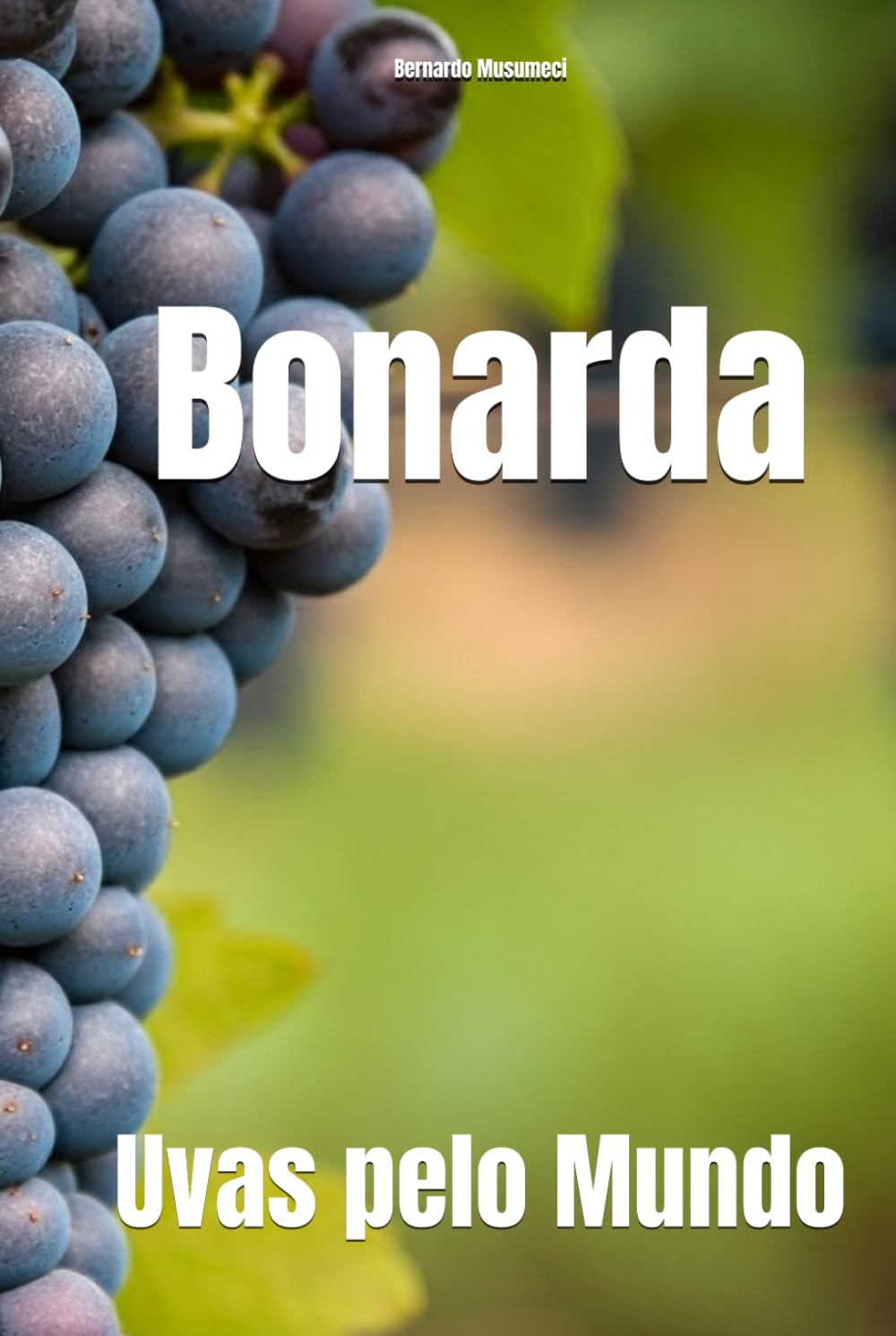 Bonarda: Uvas pelo Mundo (Wines of the World: Italy)