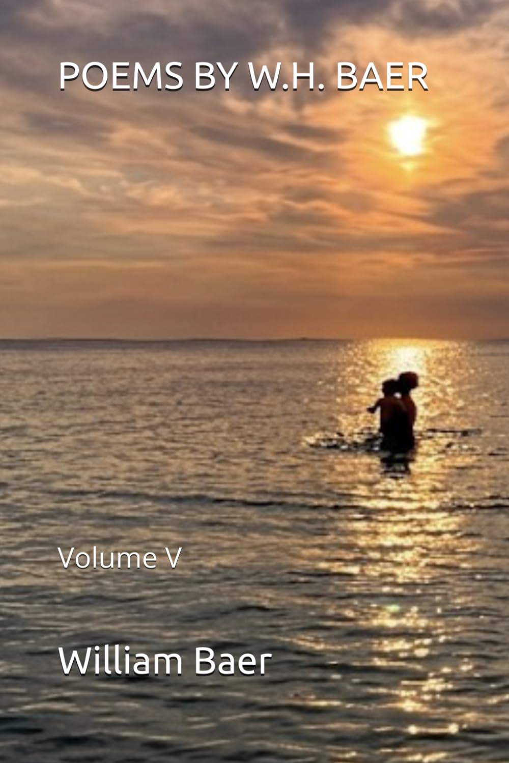 POEMS BY W.H. BAER: Volume V