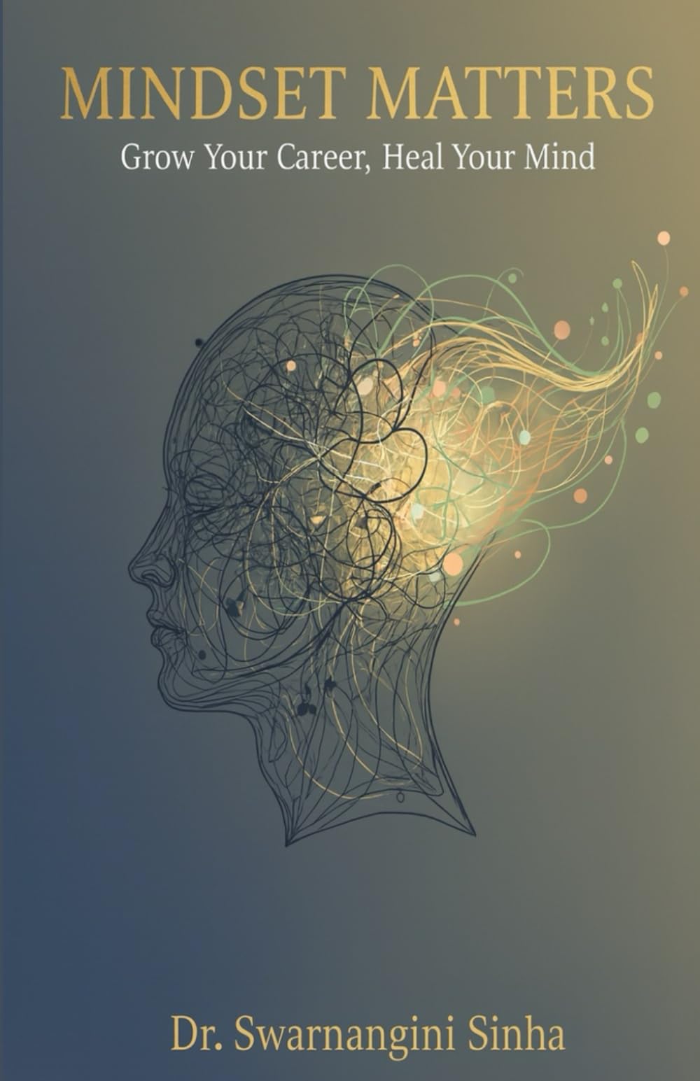 Mindset Matters: Grow Your Career, Heal Your Mind