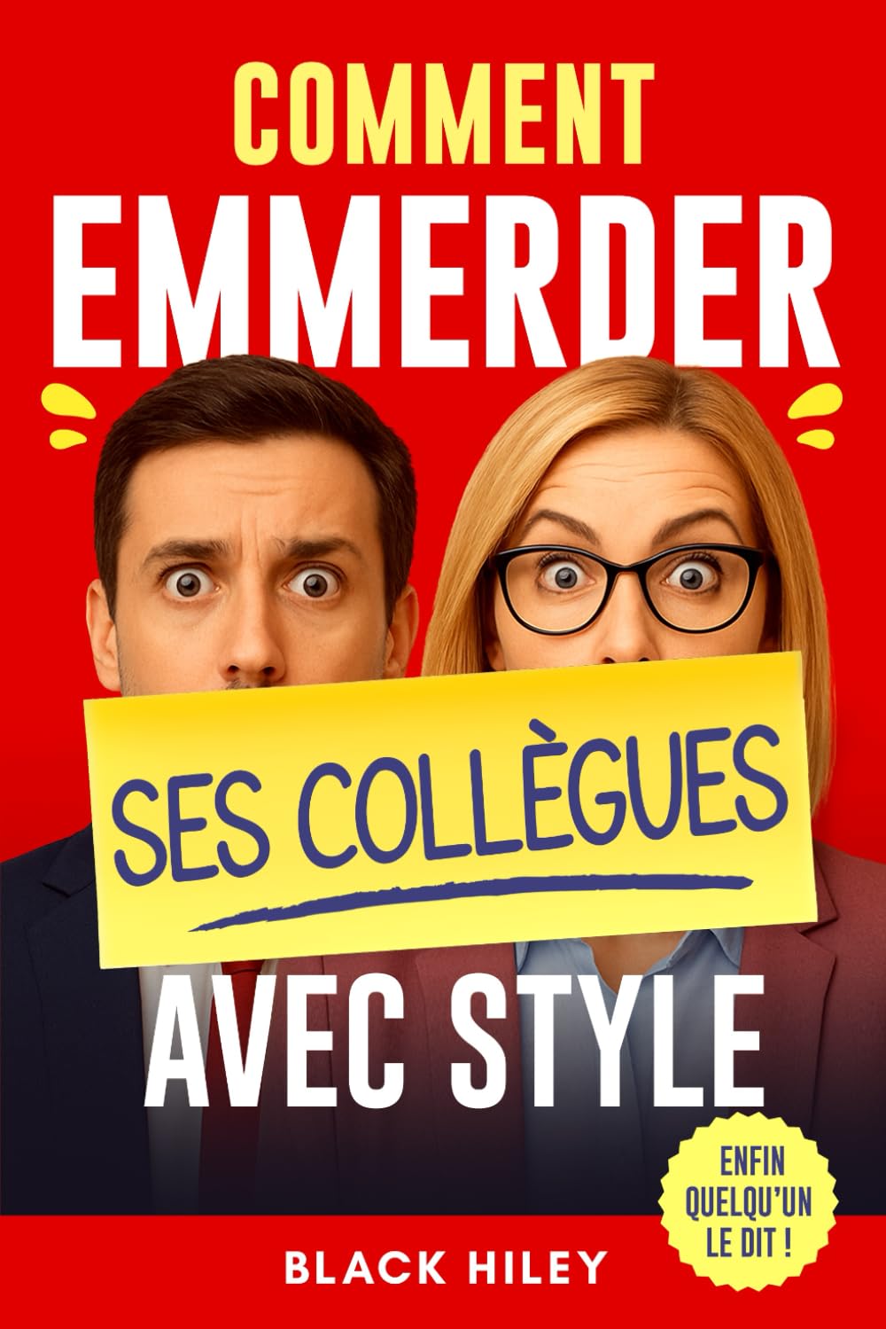Comment emmerder ses collègues avec style: Le cadeau rigolo et original pour collègues de travail – un guide plein d’humour pour rire (et survivre) au bureau