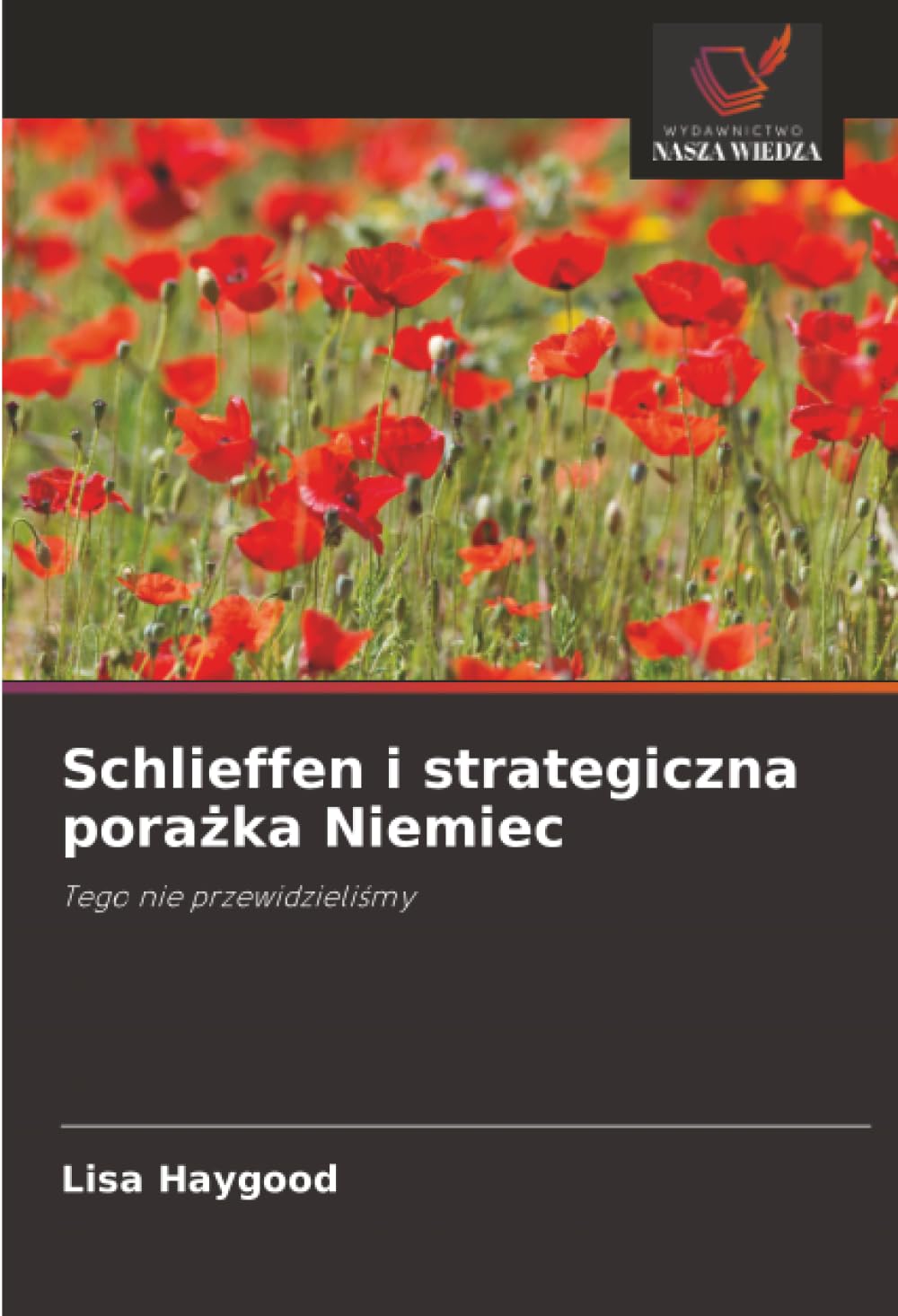 Schlieffen i strategiczna pora¿ka Niemiec: Tego nie przewidzieli¿my
